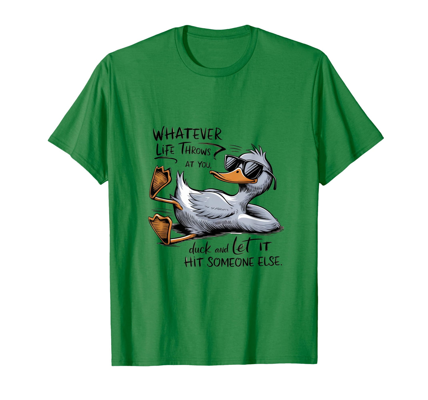 Funny Cool Duck Whatever your Life Throws at You Quote T-Shirt