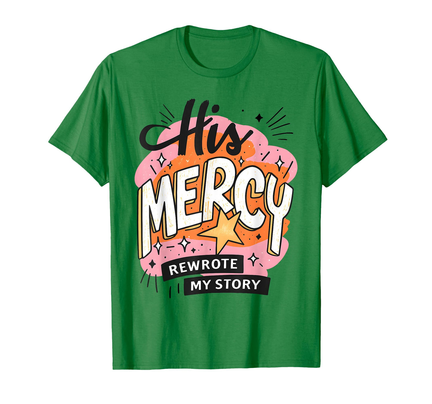 His Mercy Rewrote My Story Christian Faith Art T-Shirt