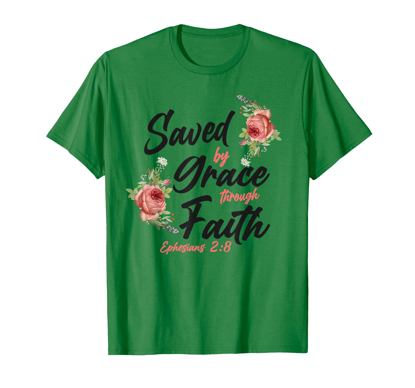 Christian Bible Verse Quote Rose Flower Ephesians 2:8 T-Shirt