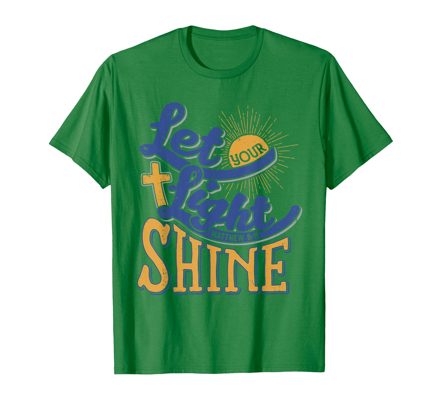 Let your light Shine Christian Bible Scripture T-Shirt