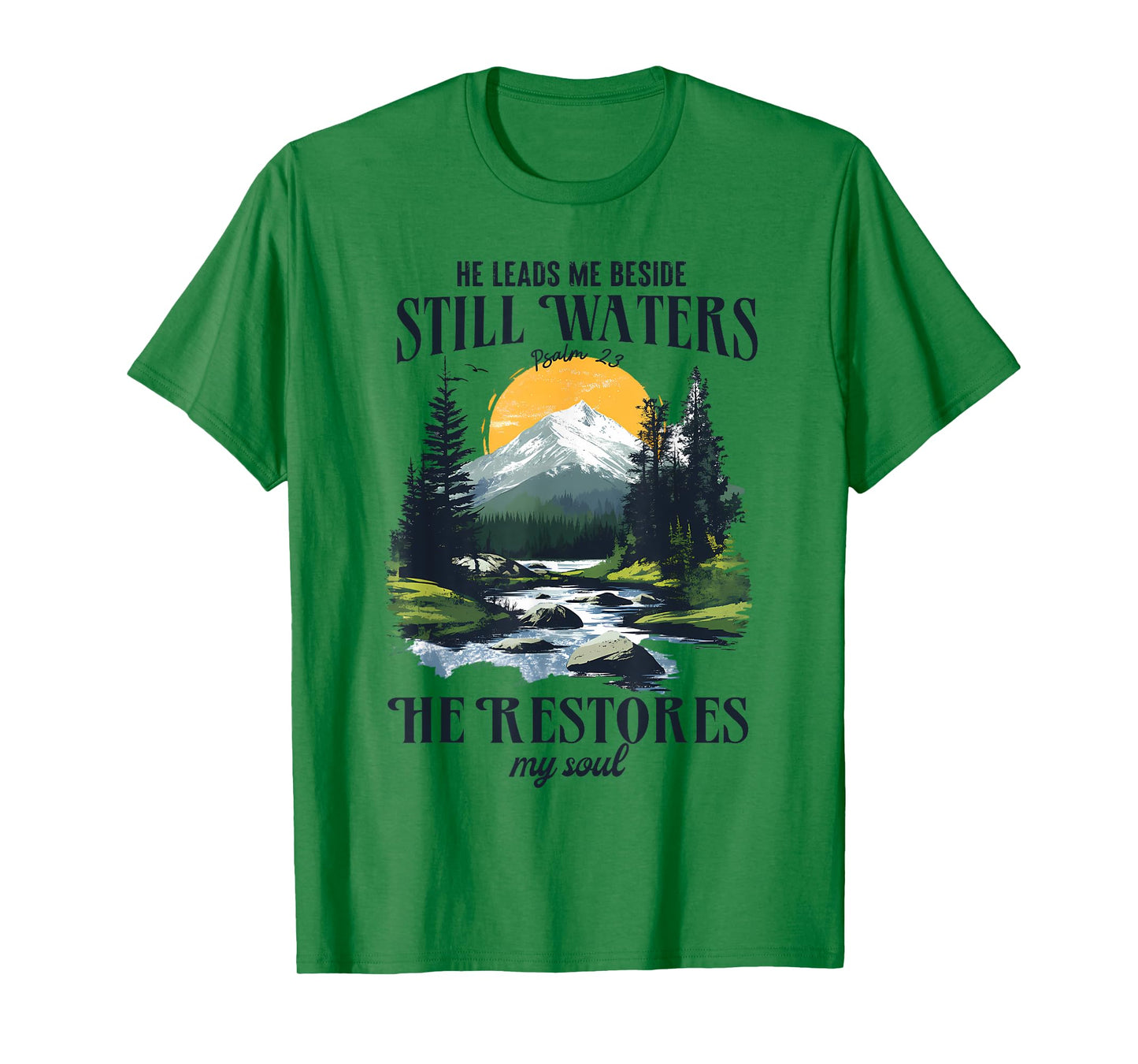 He Leads Me Beside Still Waters Psalm 23 T-Shirt