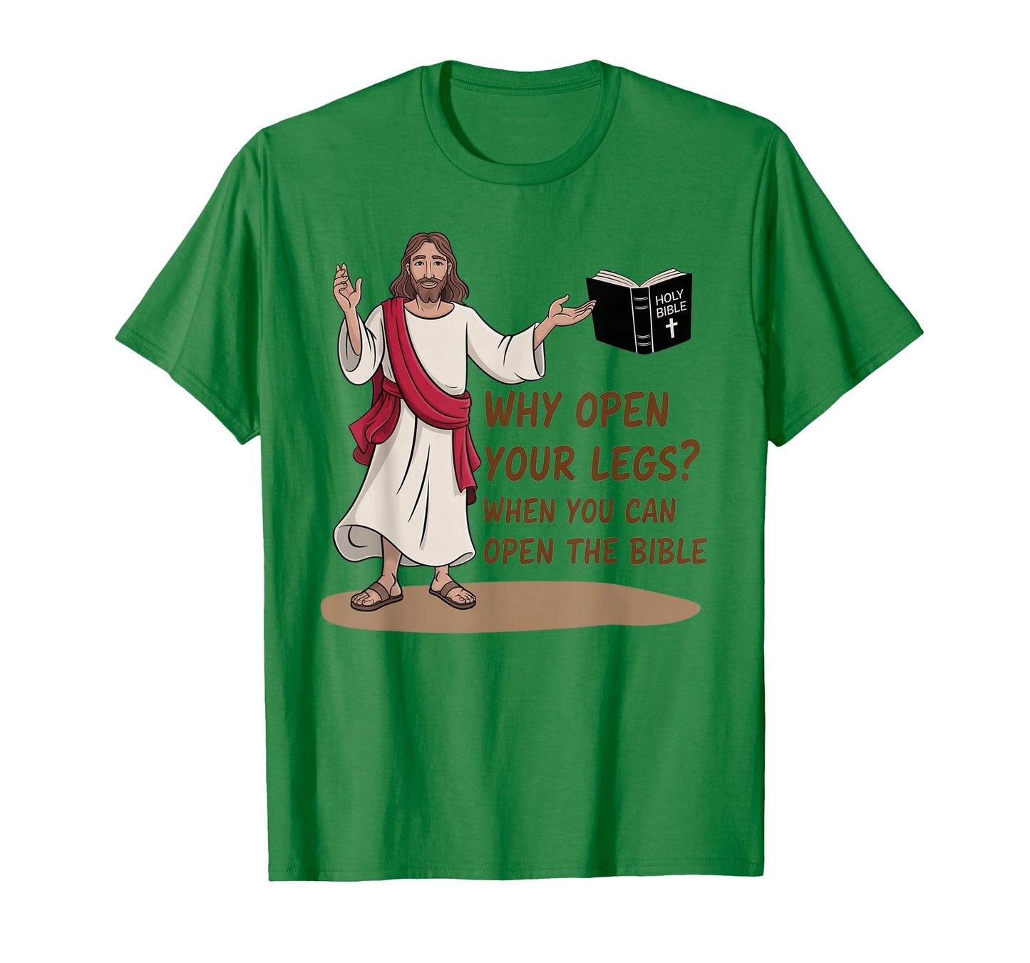 Groovy Jesus Why Open Your Legs When You Can Open The Bible T-Shirt