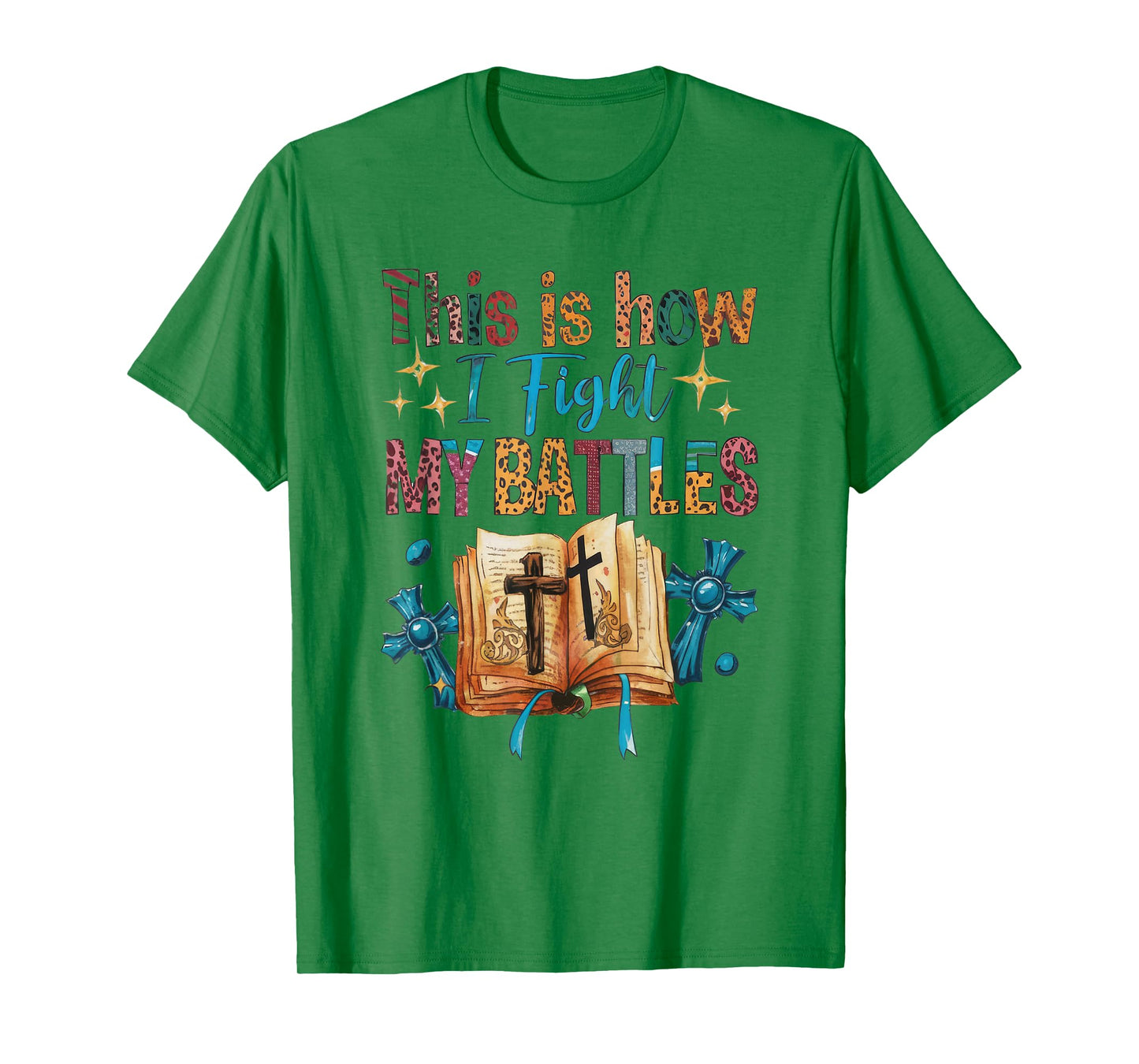 How I Fight my Battles, Bible! Happy Christian Woman T-Shirt