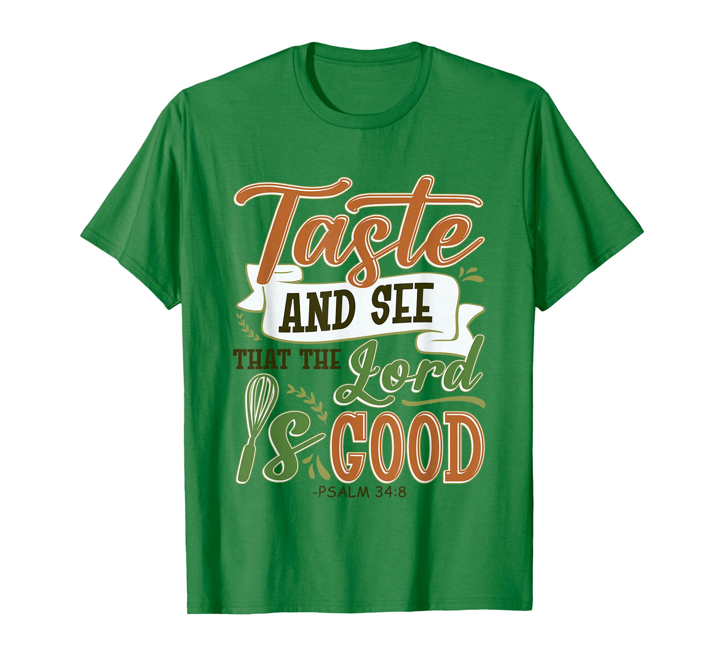 Taste And See That The Lord Is Good Religious Cooking Chef T-Shirt