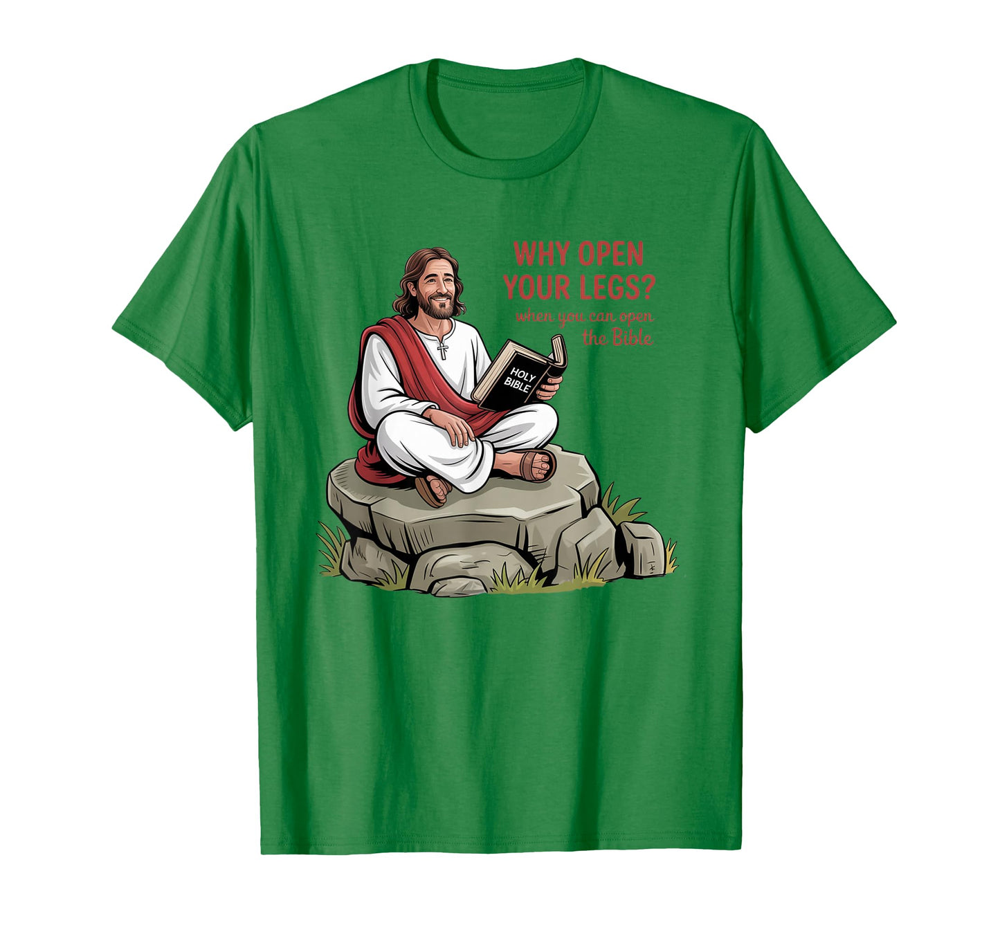 Groovy Jesus Why Open Your Legs When You Can Open The Bible T-Shirt