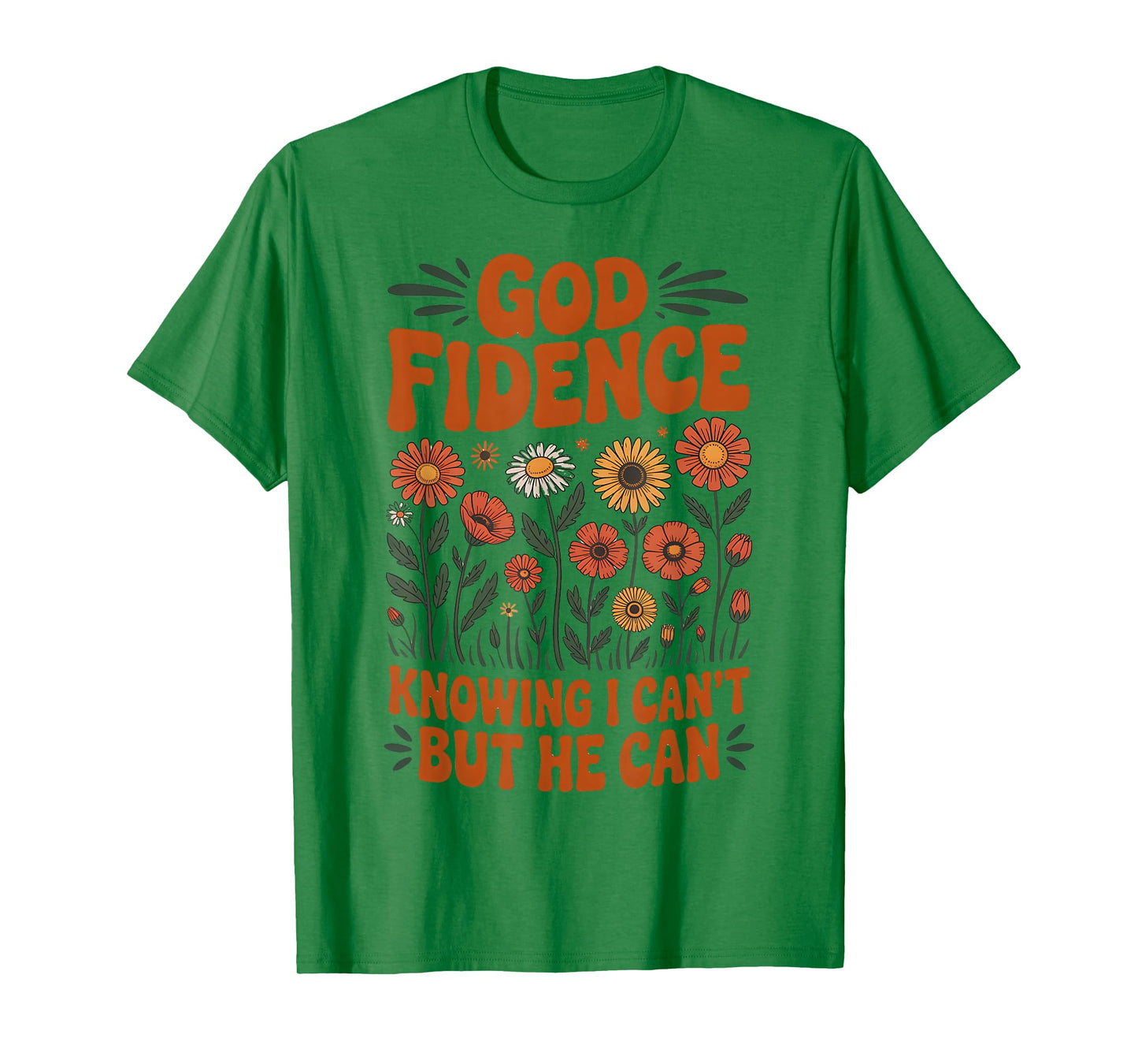 God Fidence Knowing I Can’t But He Can Wildflower Daisy T-Shirt