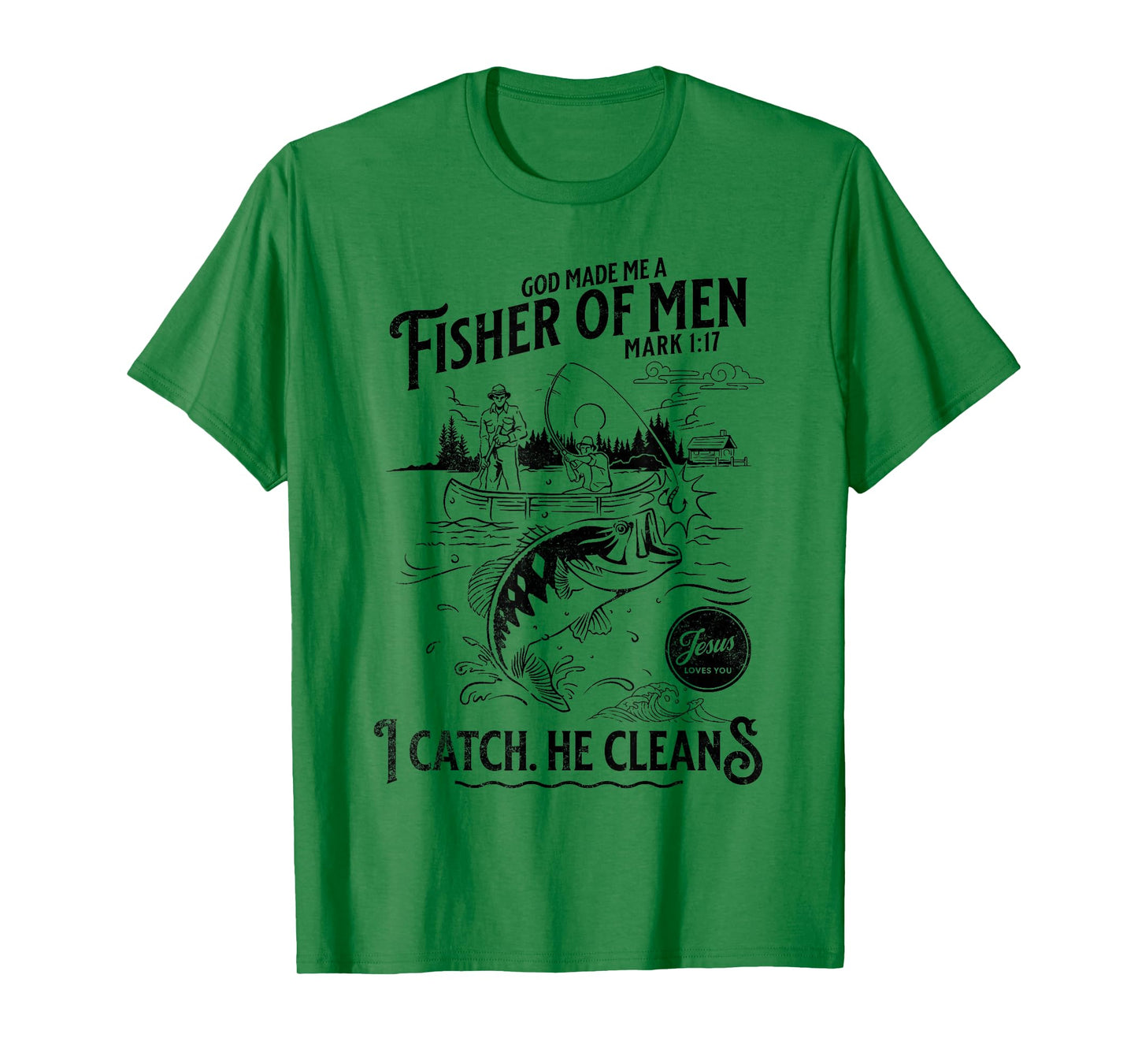 Jesus Made Me a Fisherman, Father Dad Christian Faith T-Shirt