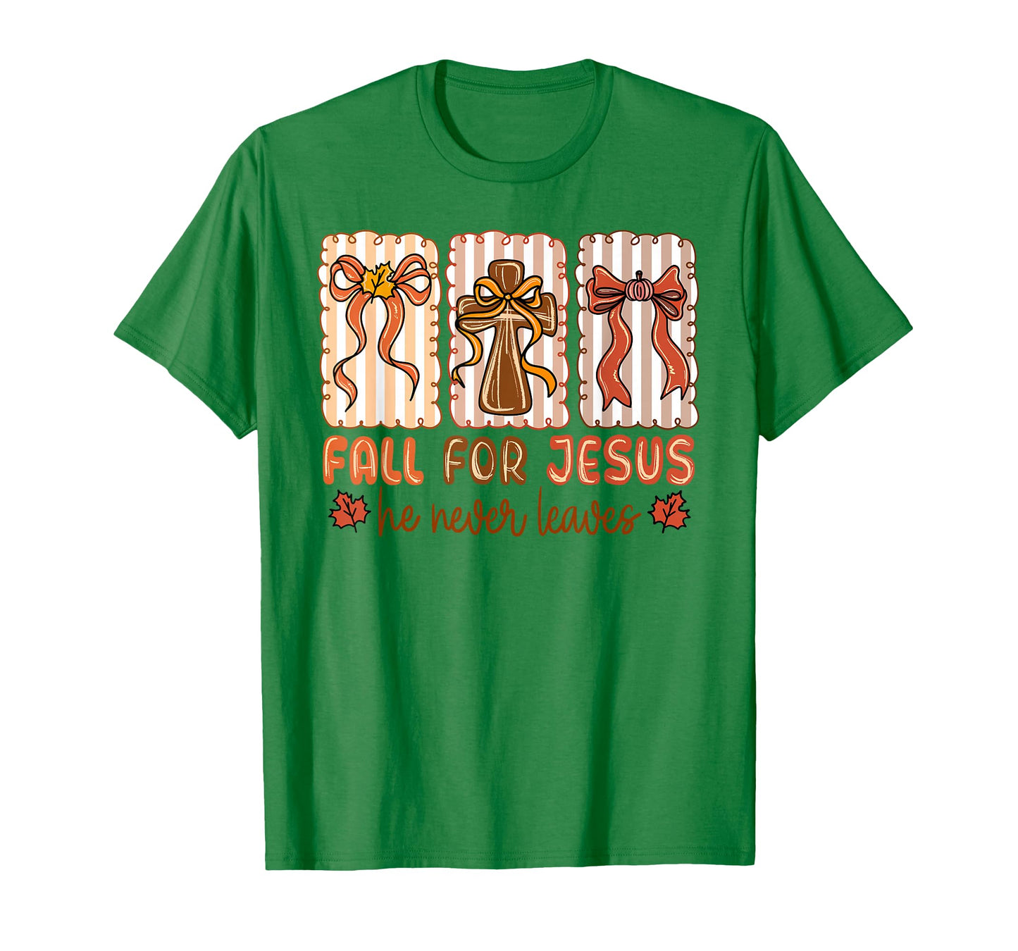 Fall for Jesus He Never Leaves Christian Autumn Faith T-Shirt