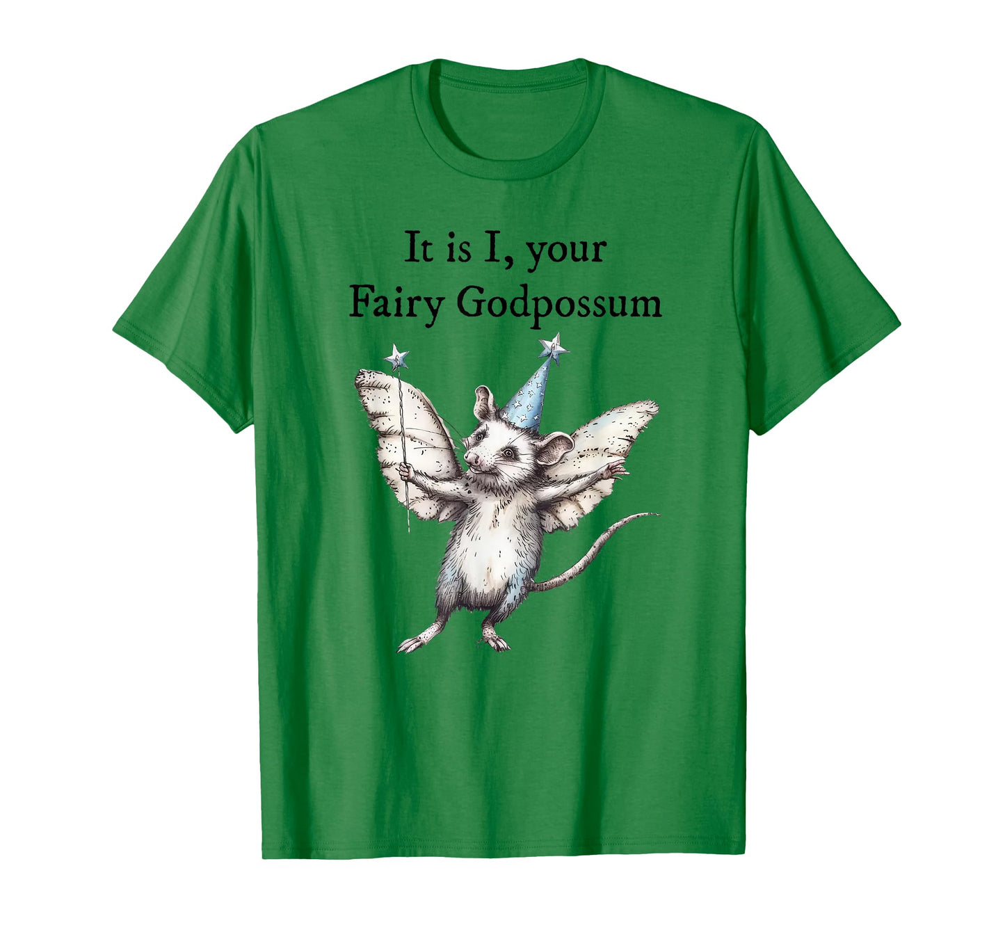 It is I your fairy Godpossum T-Shirt