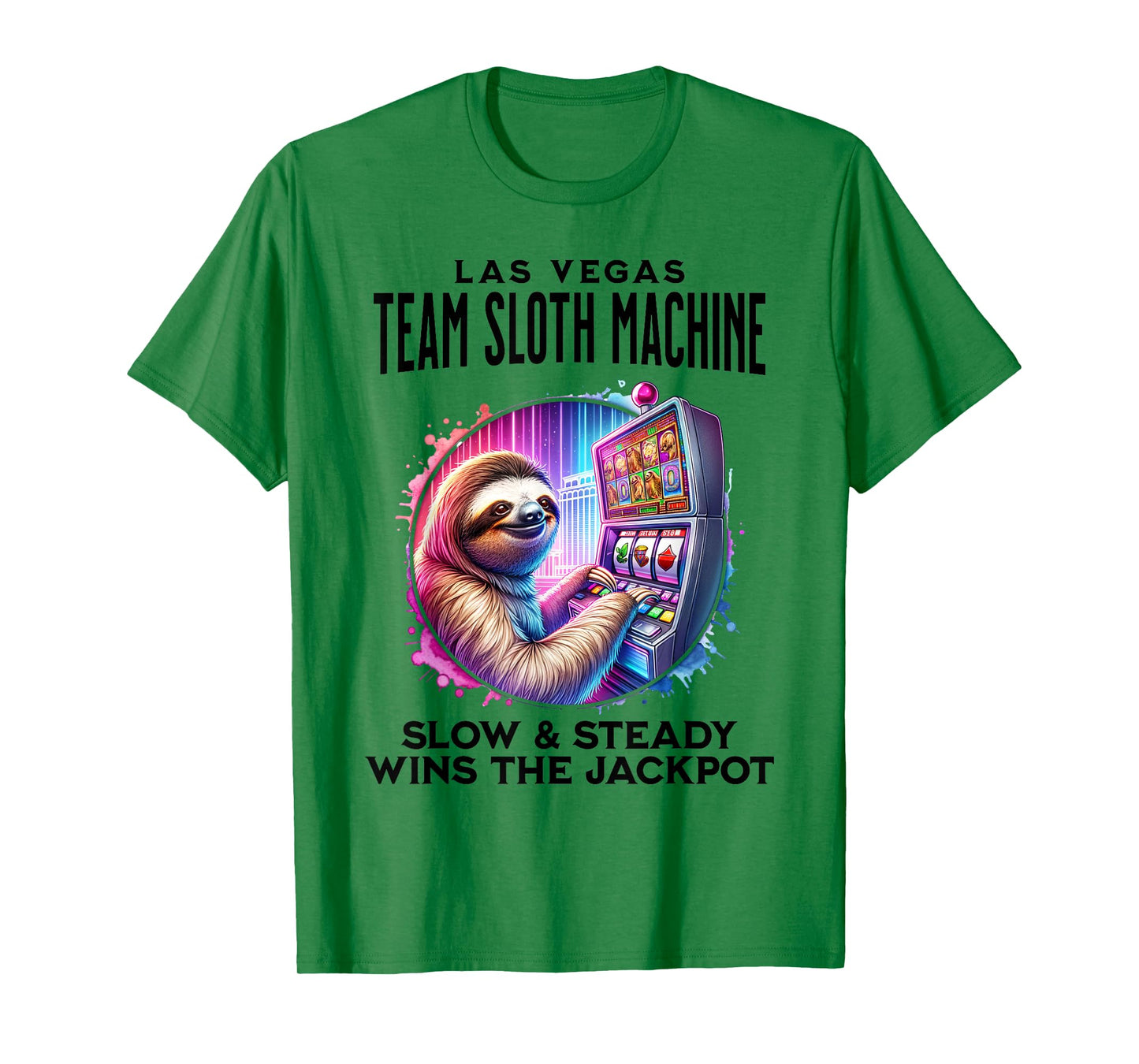 Team Sloth Machine Las Vegas Funny Casino Slots T-Shirt
