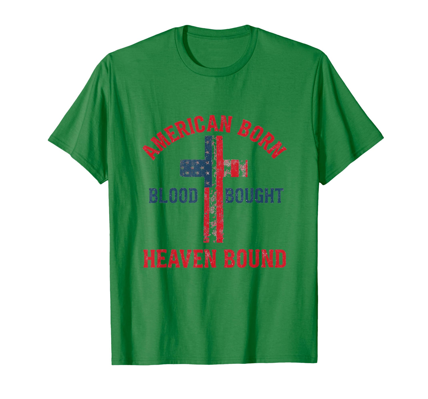 American Born, Blood Bought, Heaven Bound T-Shirt