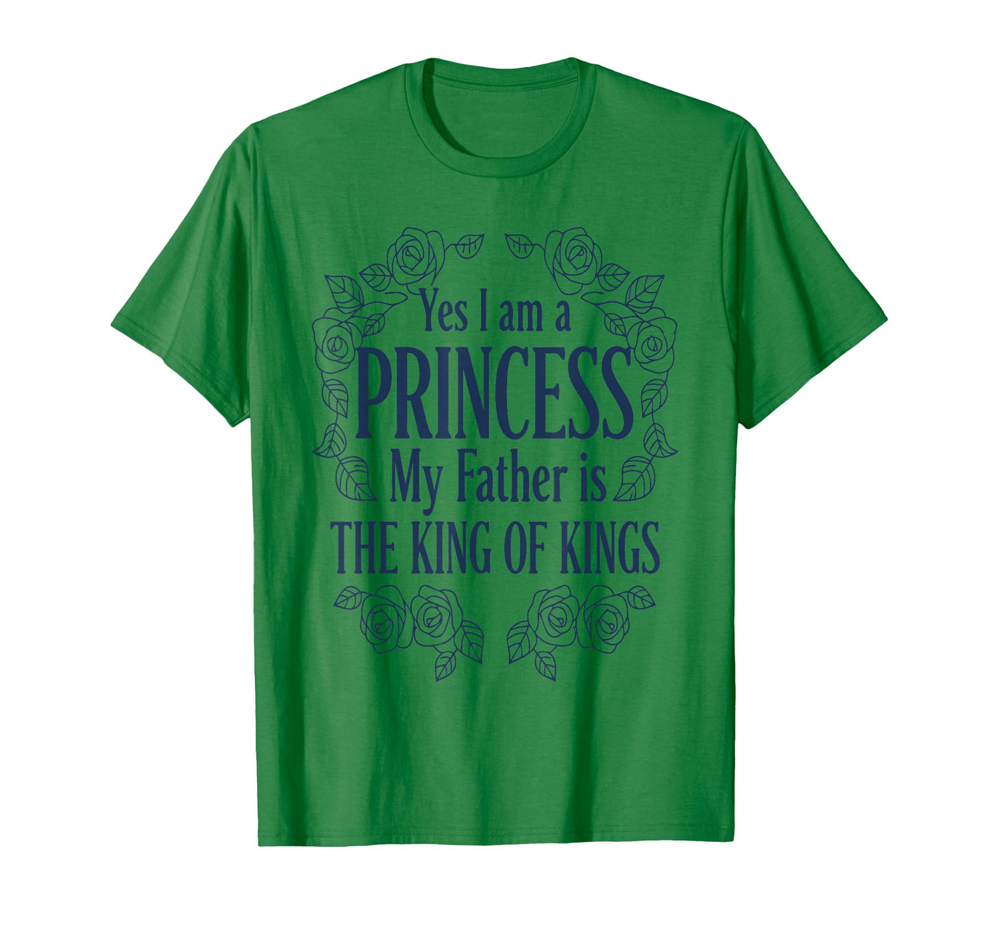 Yes I Am A Princess My Father is The King T-Shirt