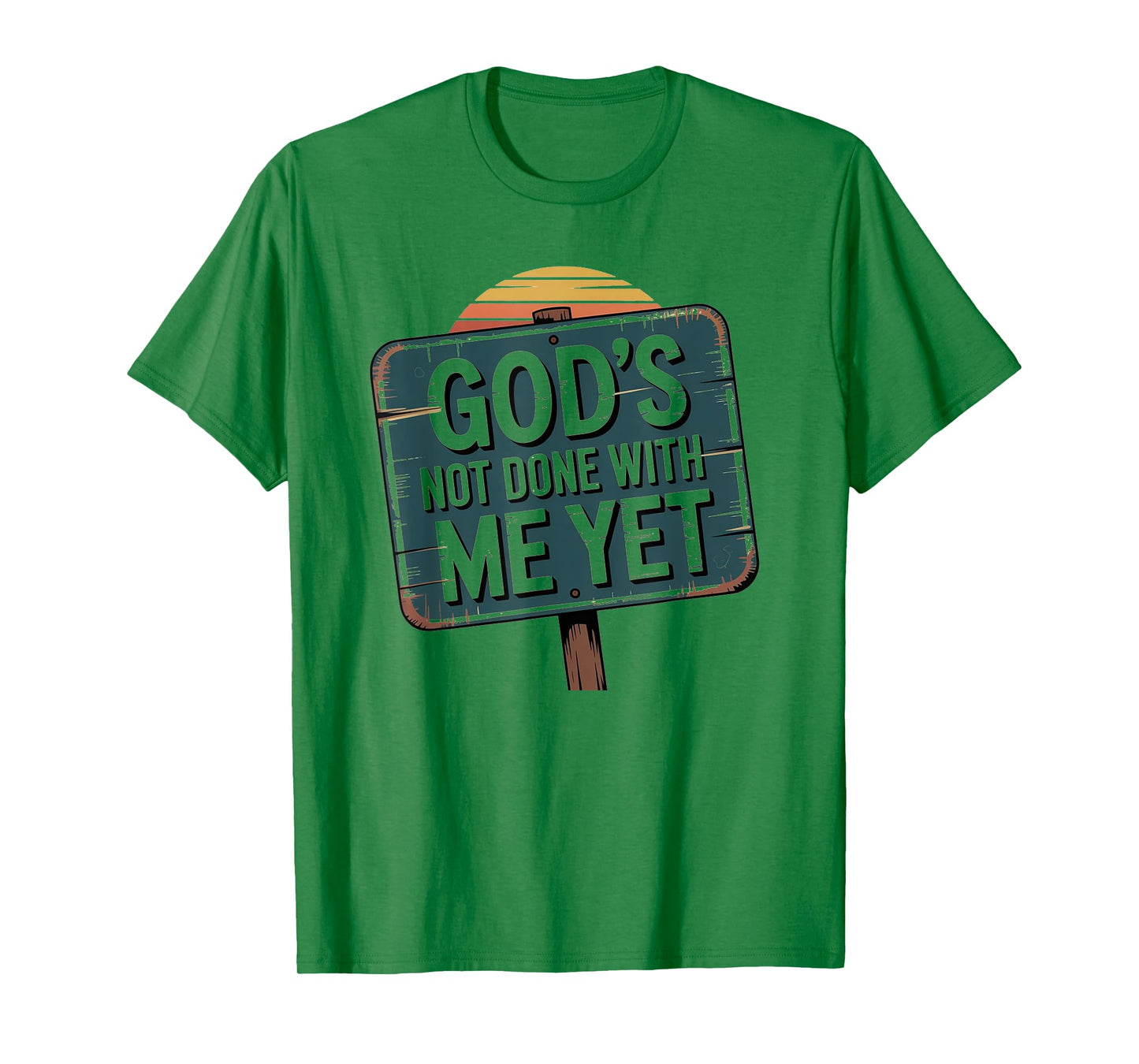 God's Not Done with Me Yet Hopeful Light Apparel T-Shirt