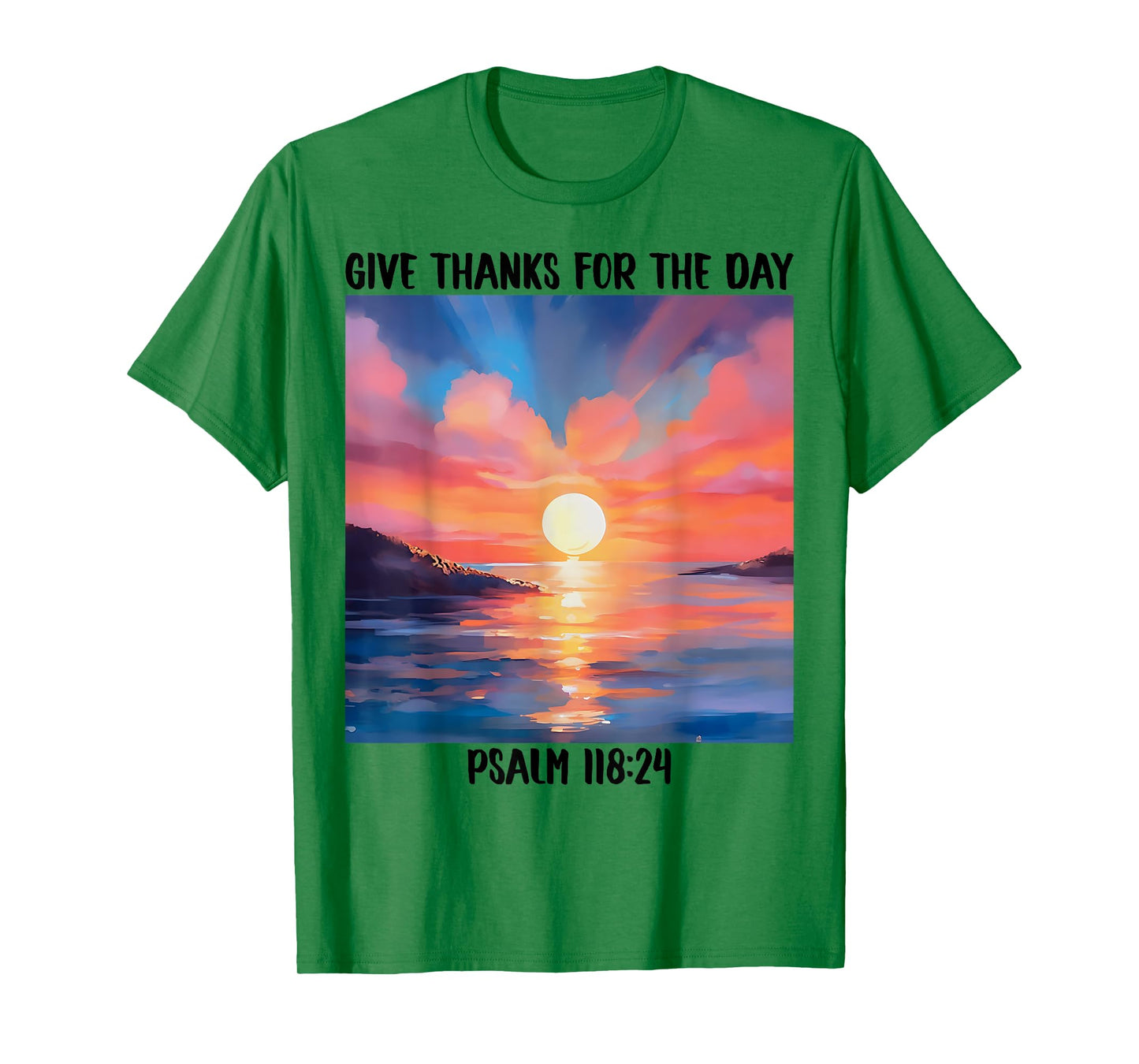 Give-Thanks For The-Day Bible Verse Christian Sunset Faith T-Shirt