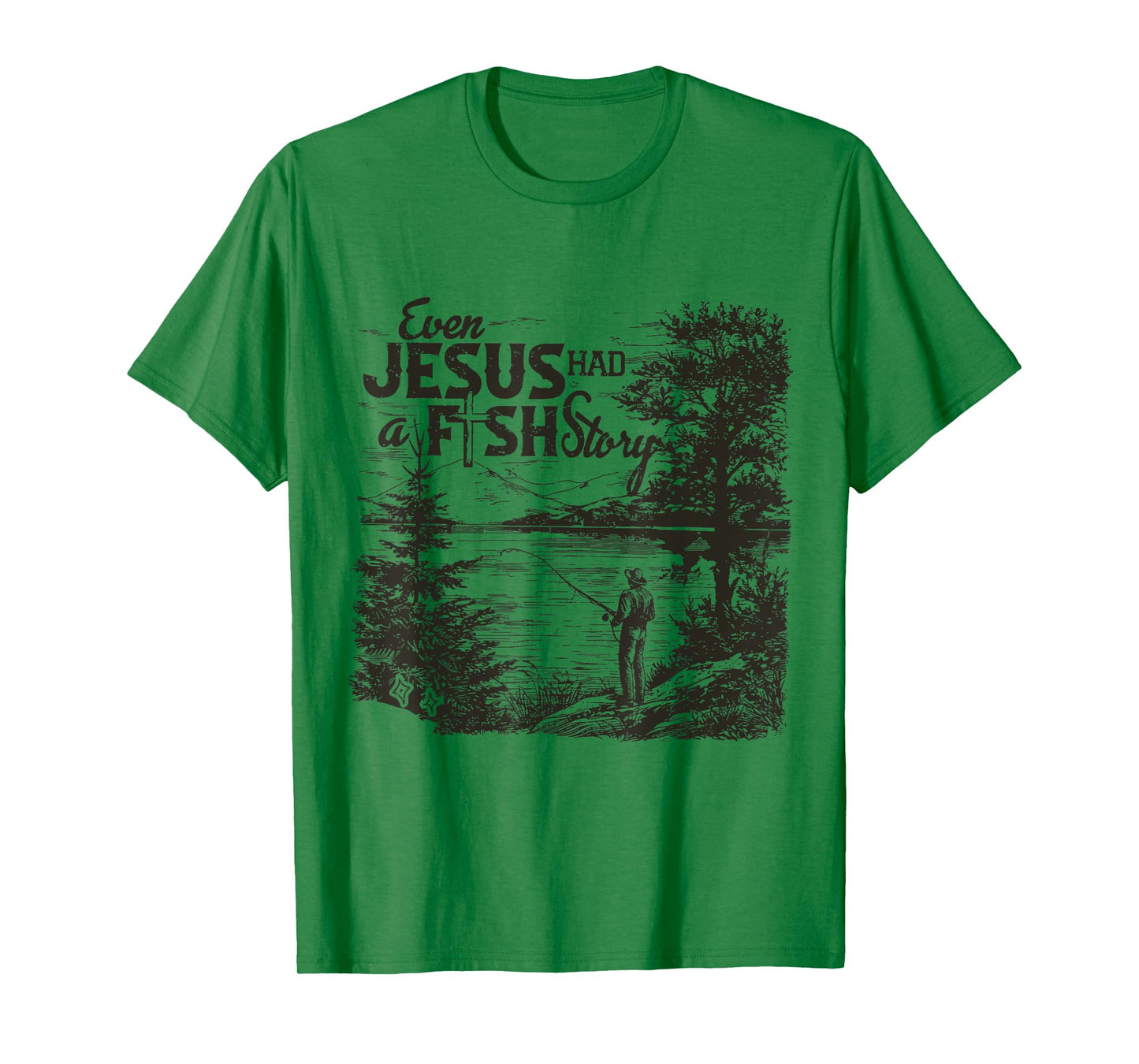Even Jesus Had A Fishing Story T-Shirt