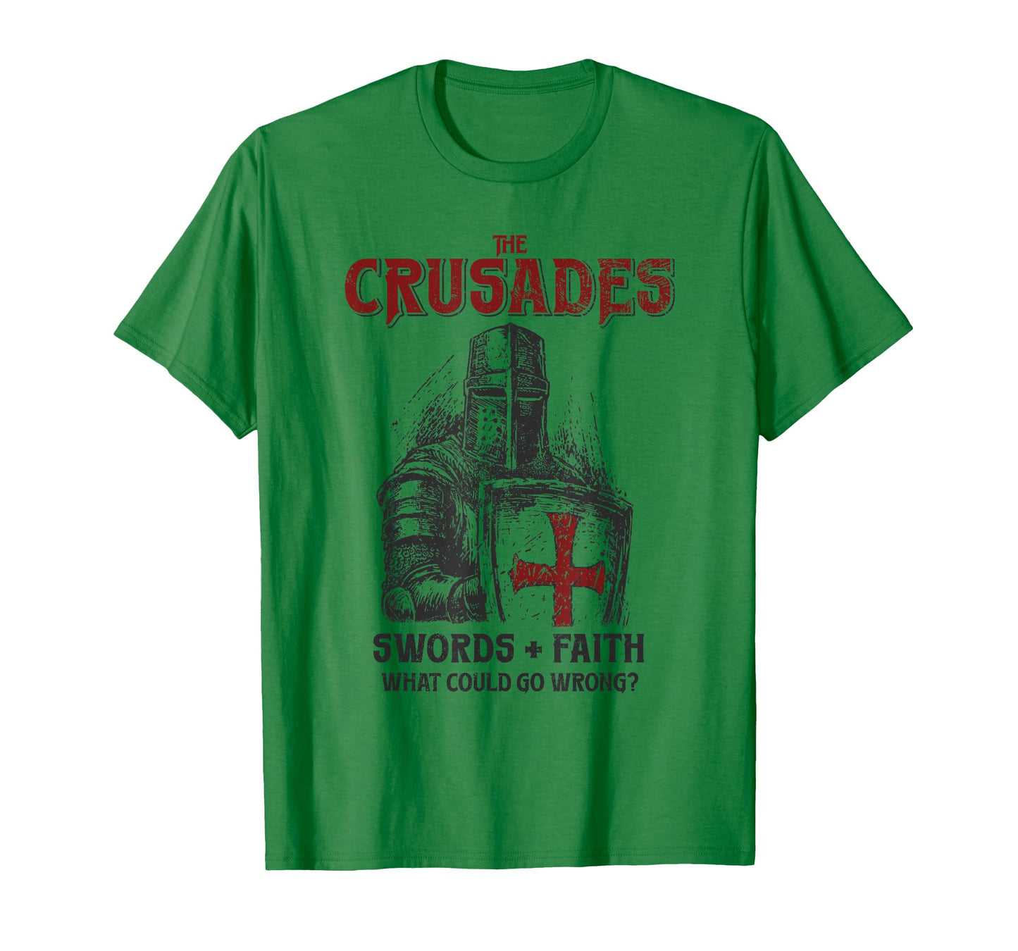 Crusades Knight Swords Faith What Could Go Wrong History T-Shirt