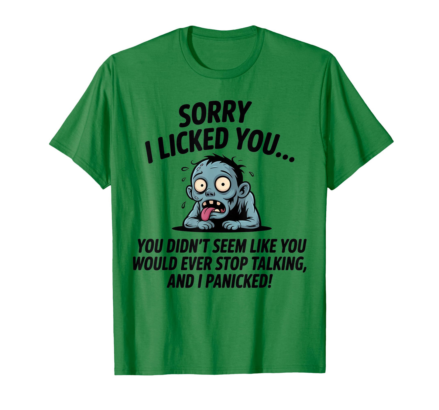 Sorry I Licked You You Didn't Seem Like You Would Ever Funny T-Shirt