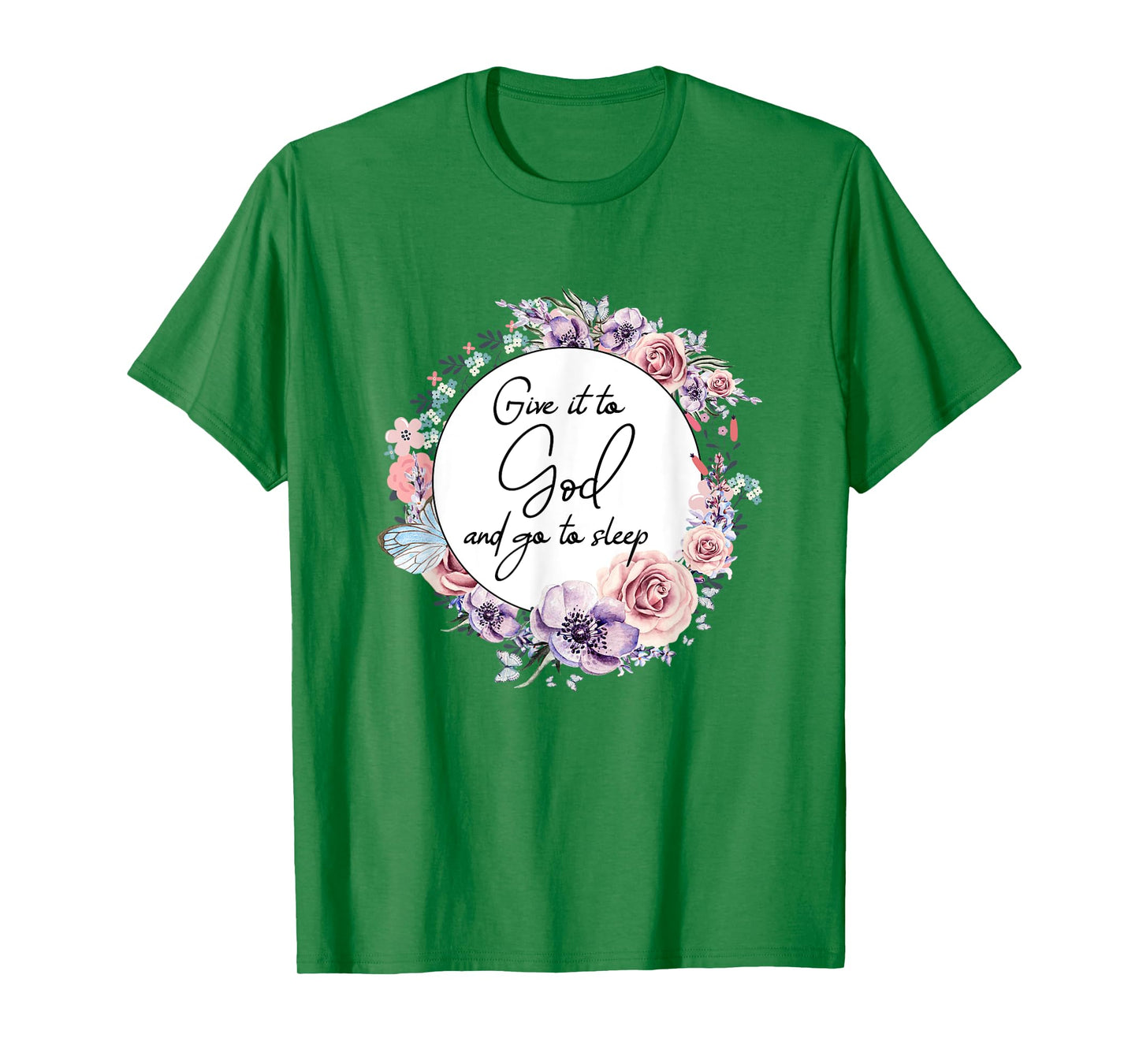 Give It To God & Go To Sleep Christian Faith Jesus God Lover T-Shirt