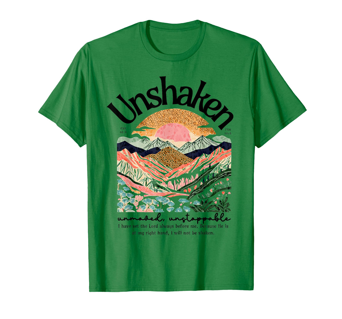 Christian Unshaken Unmoved Psalm 16:8 Bible Verse Faith Gift T-Shirt
