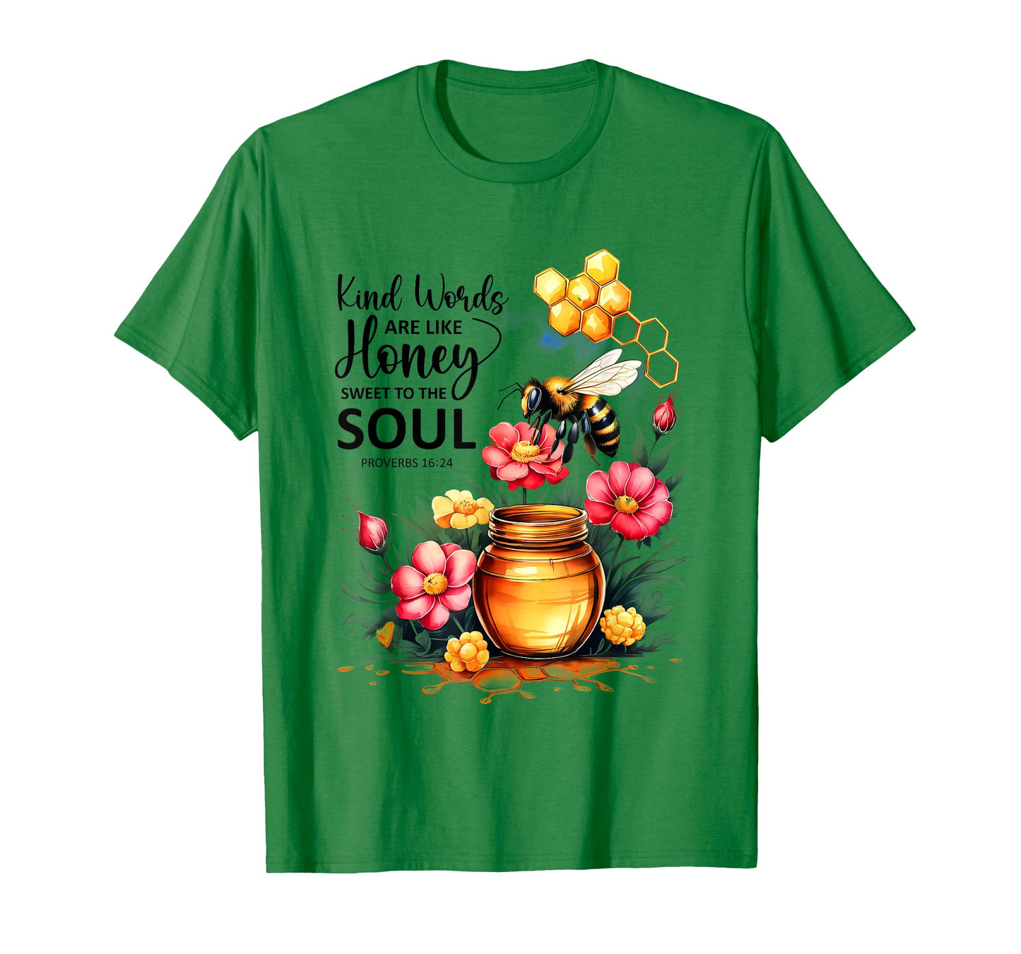Kind Words are Like Honey Sweet to The Soul Christians T-Shirt