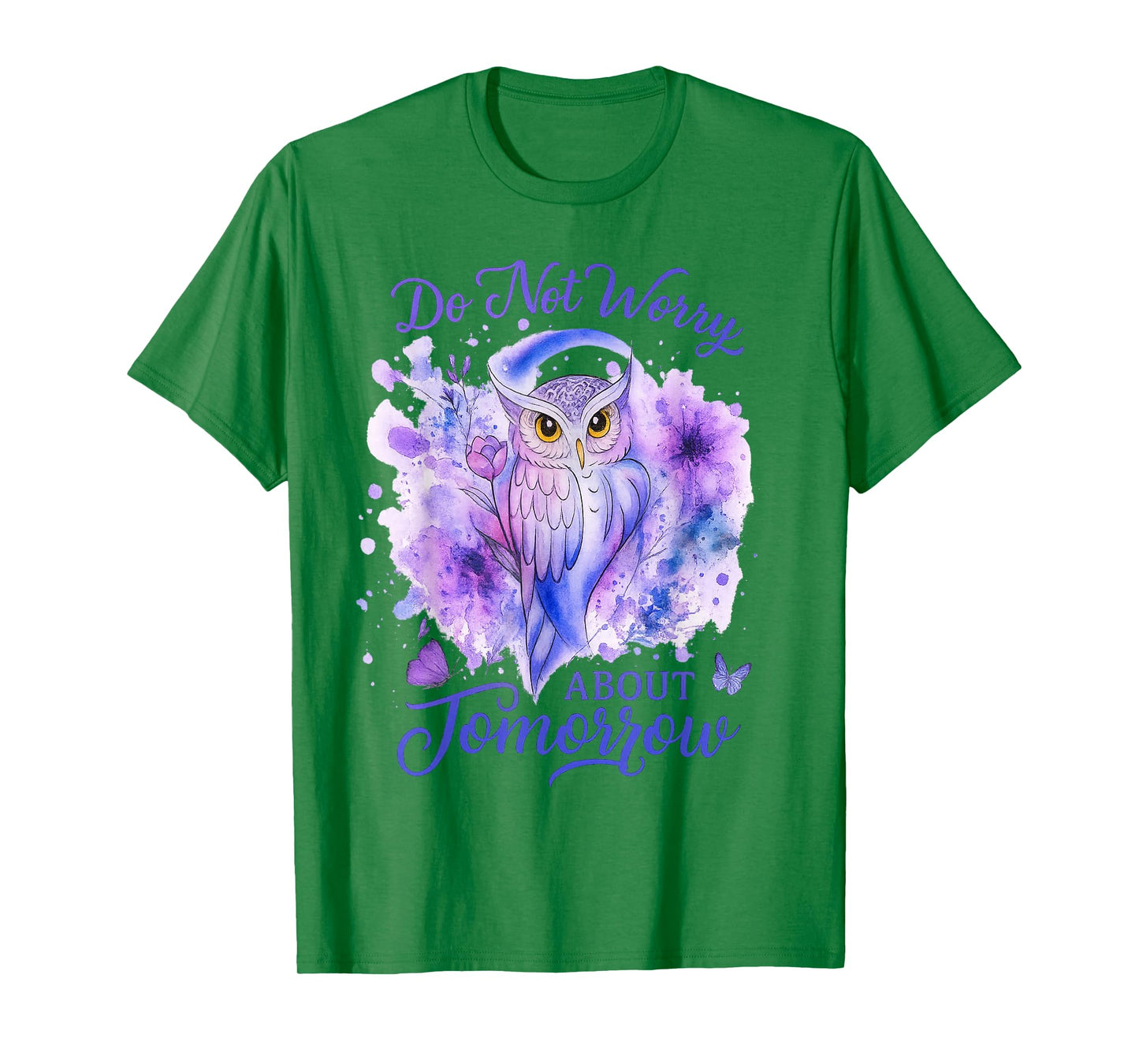 Do Not Worry About Tomorrow Owl Inspirational Apparel T-Shirt