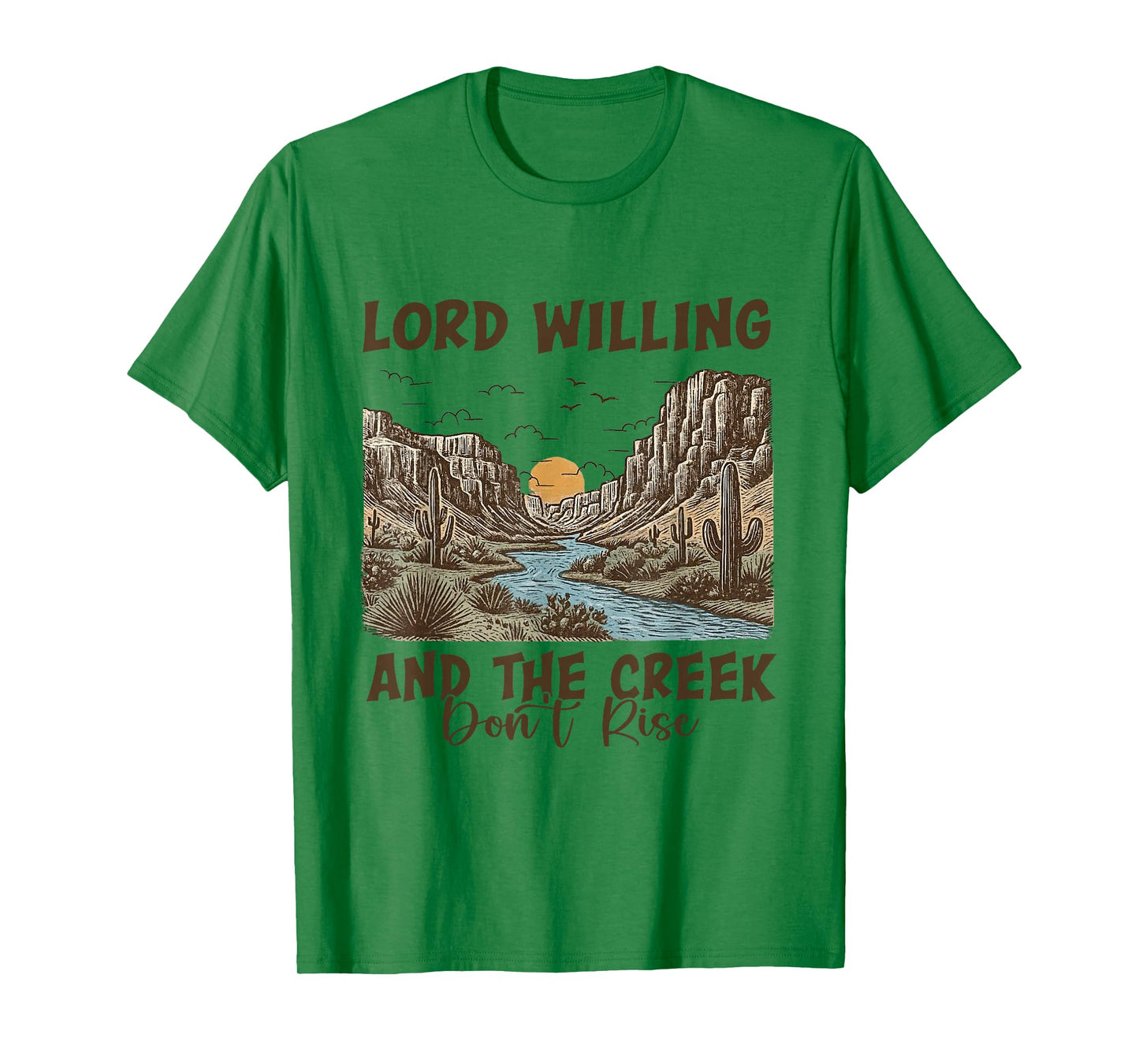 Funny Lord Willing and-The Creek Don't Rise Faith Christian T-Shirt