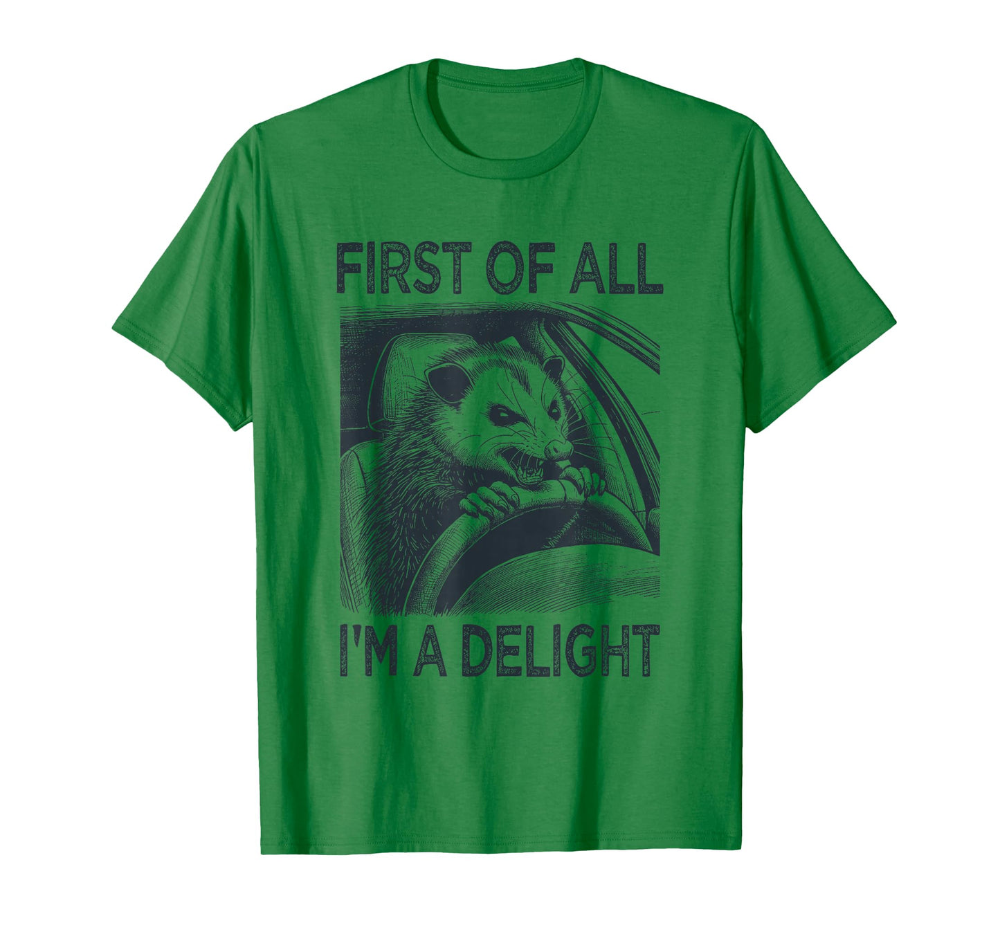 First of All I'm a Delight Funny Screaming Possum Opossum T-Shirt