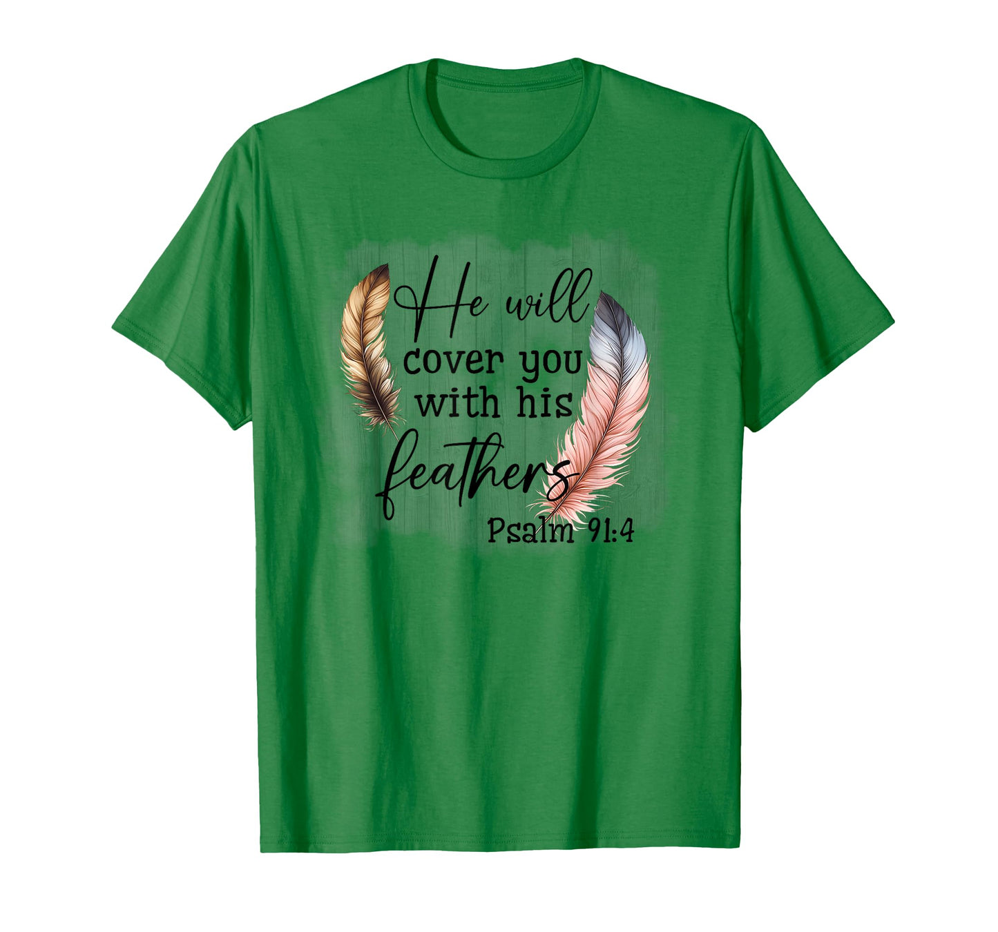 He Will Cover You With His Feathers Blble Verse Psalm 91 4 T-Shirt
