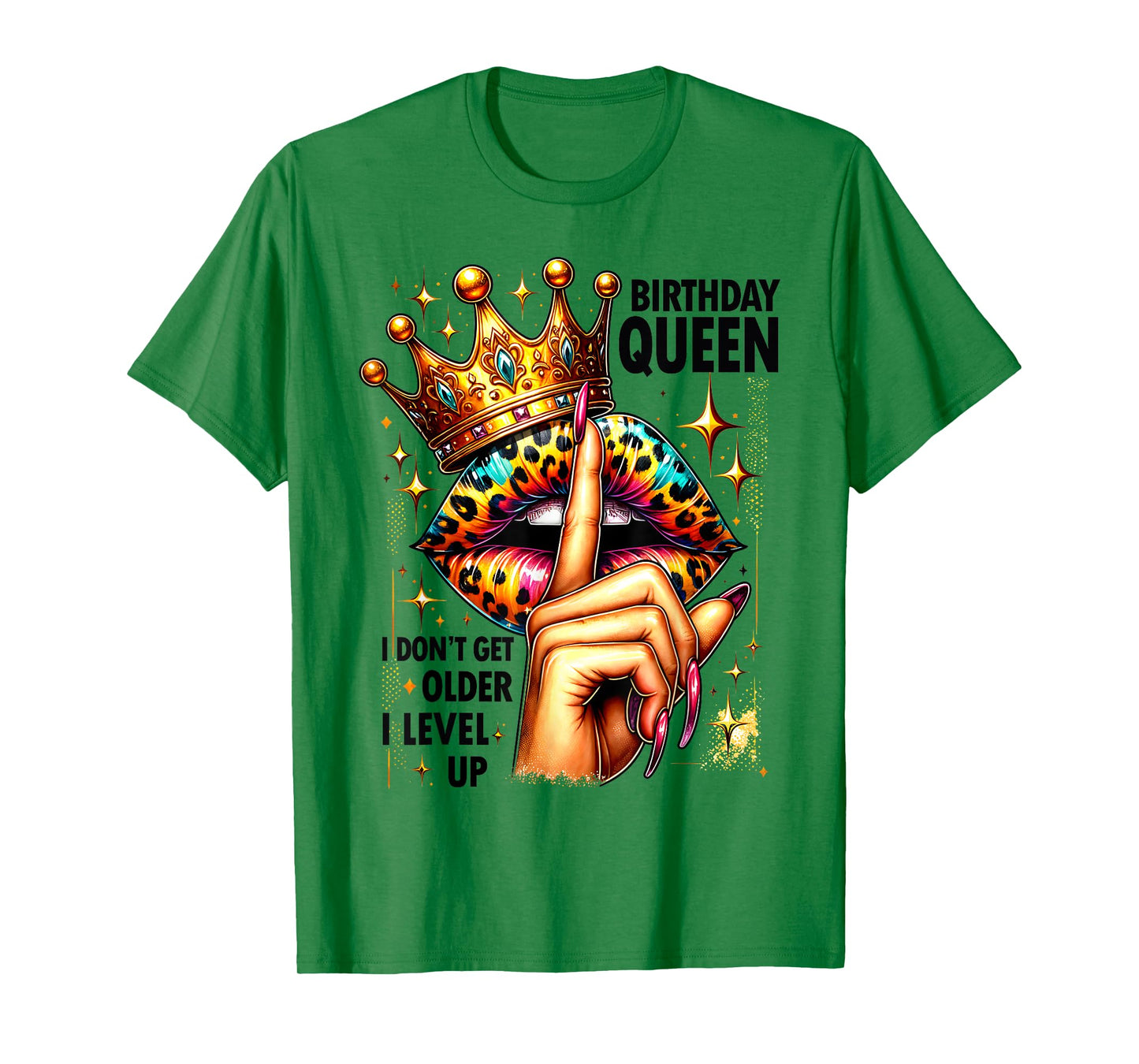 I Don’t Get Older I Level Up Crown Lips Birthday Party Queen T-Shirt