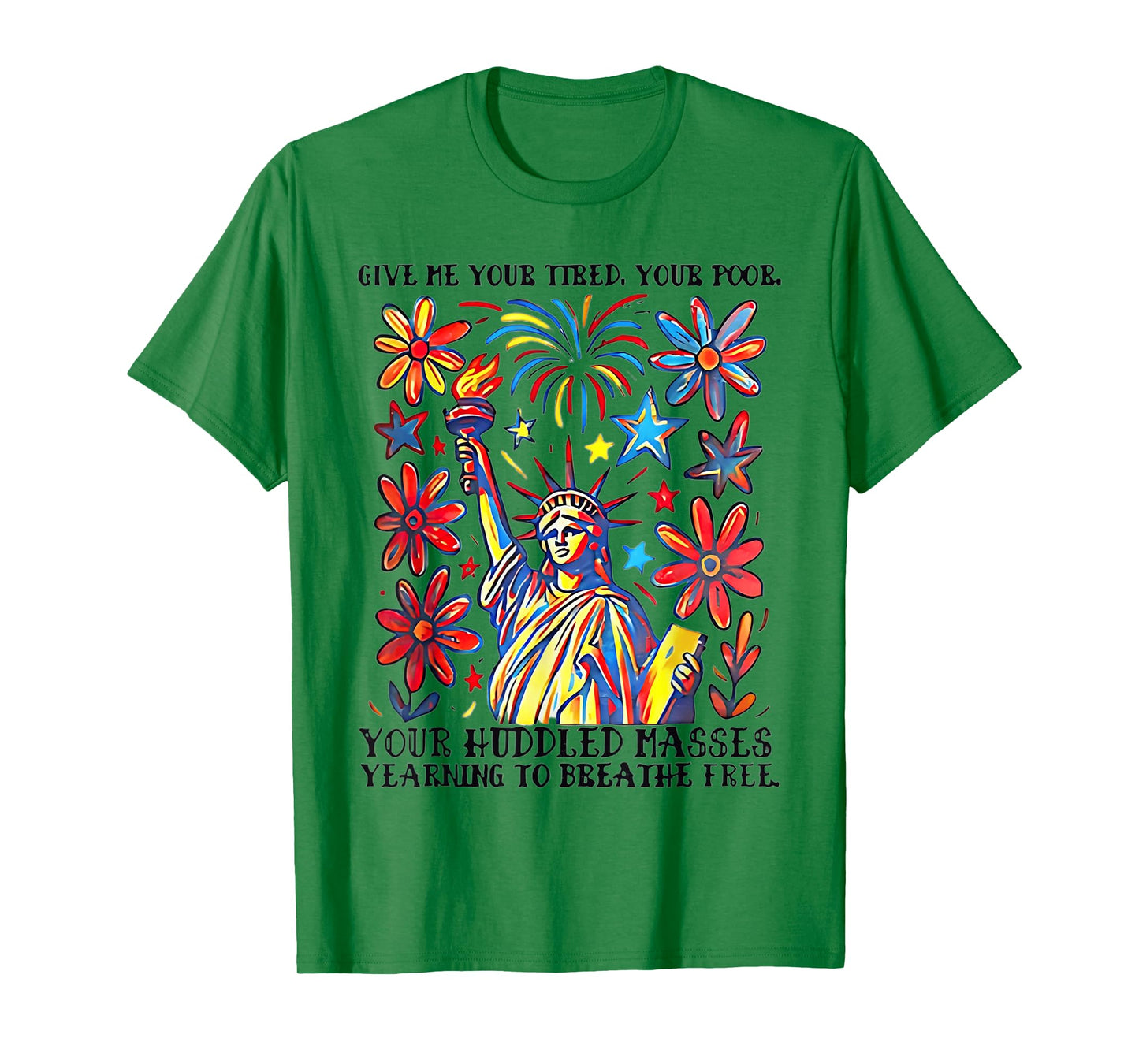 Give Me Your Tired Your Poor Statue of Liberty Poem USA T-Shirt