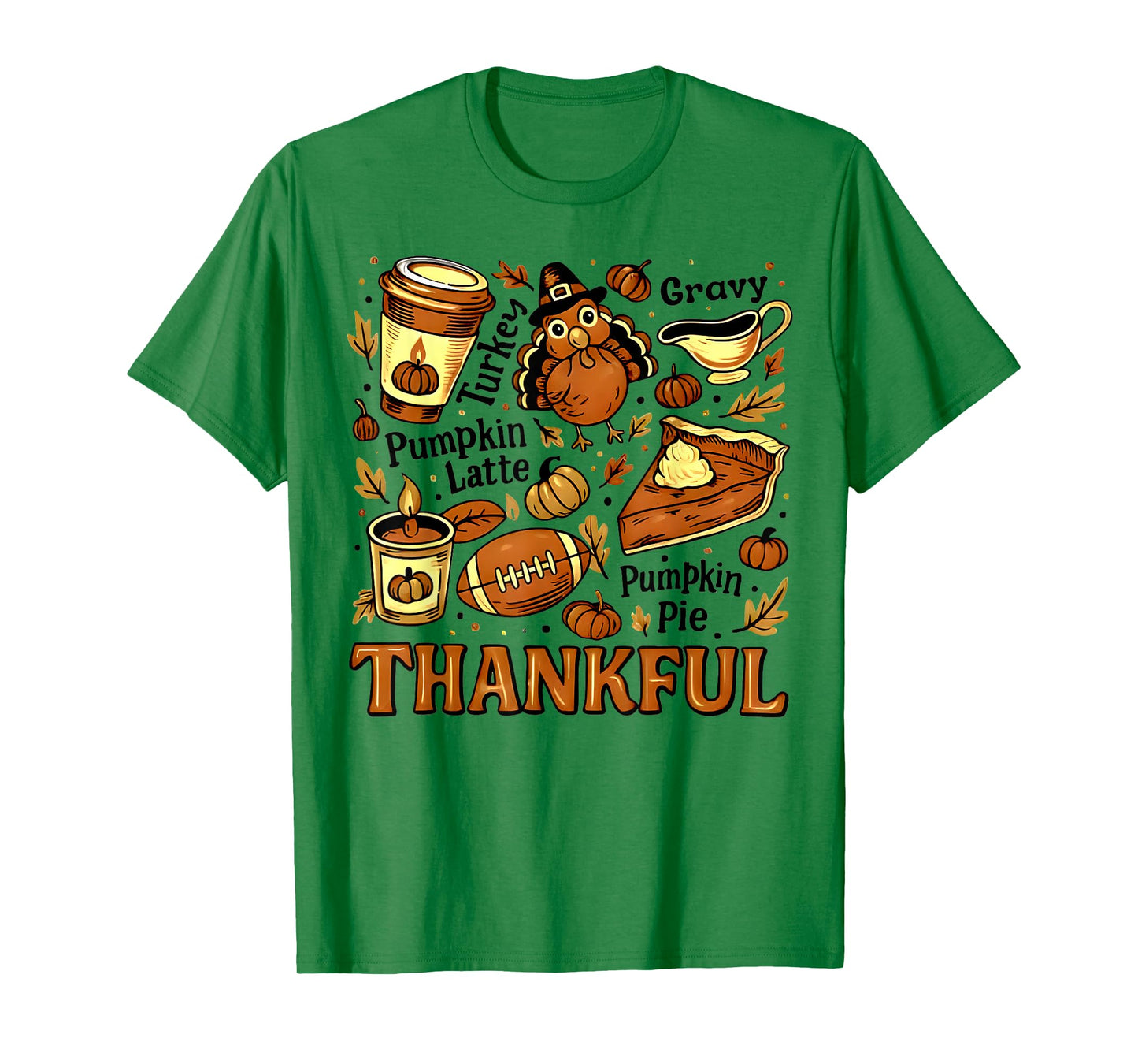 Thankful Turkey Pumpkin Pie Pumpkin Latte Gravy Thanksgiving T-Shirt