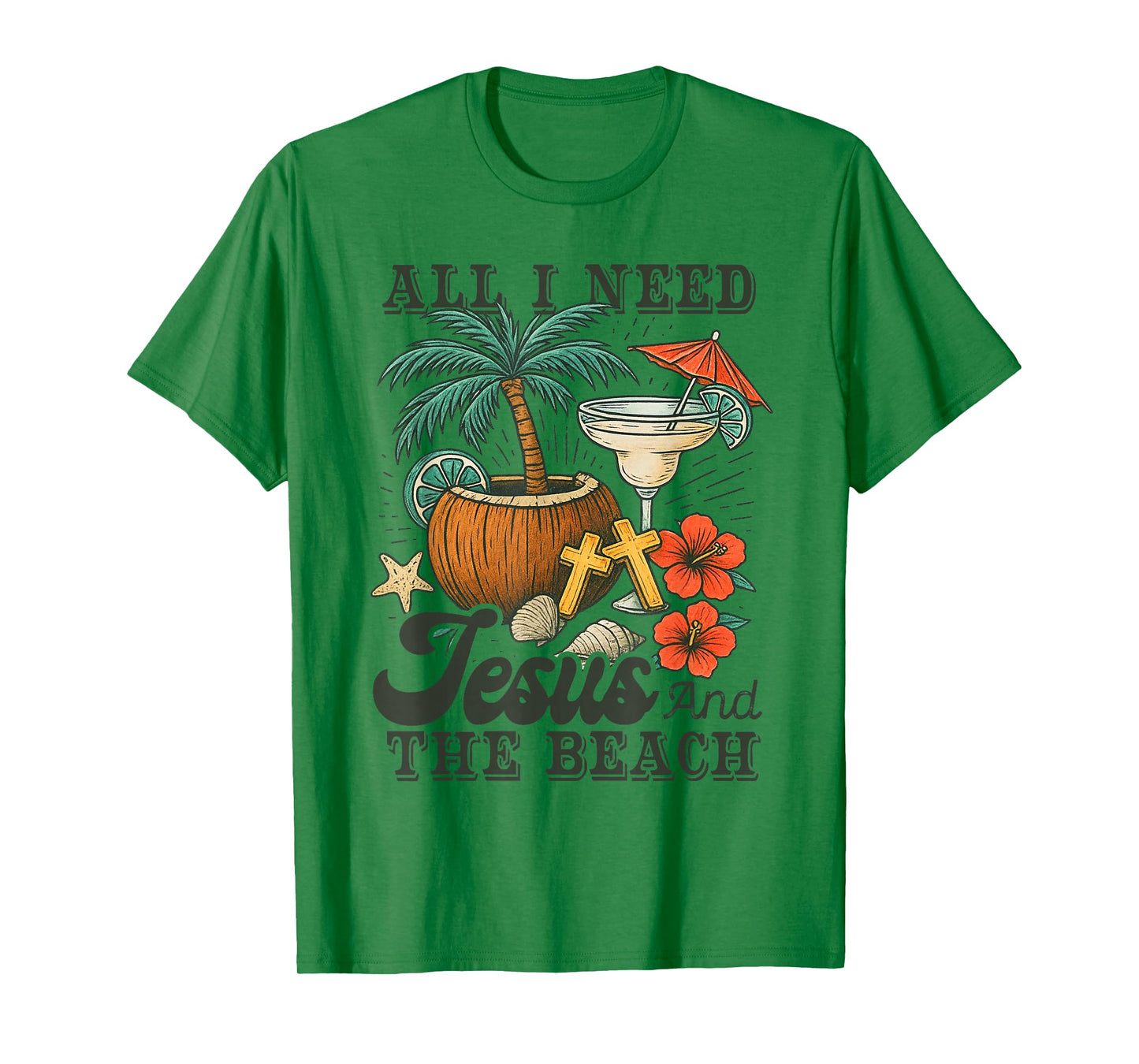 All I Need-Jesus and The Beach Funny Christian T-Shirt