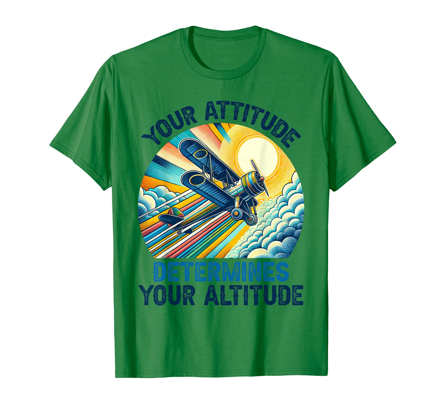Your Attitude Determines Your Altitude Motivational Quote T-Shirt