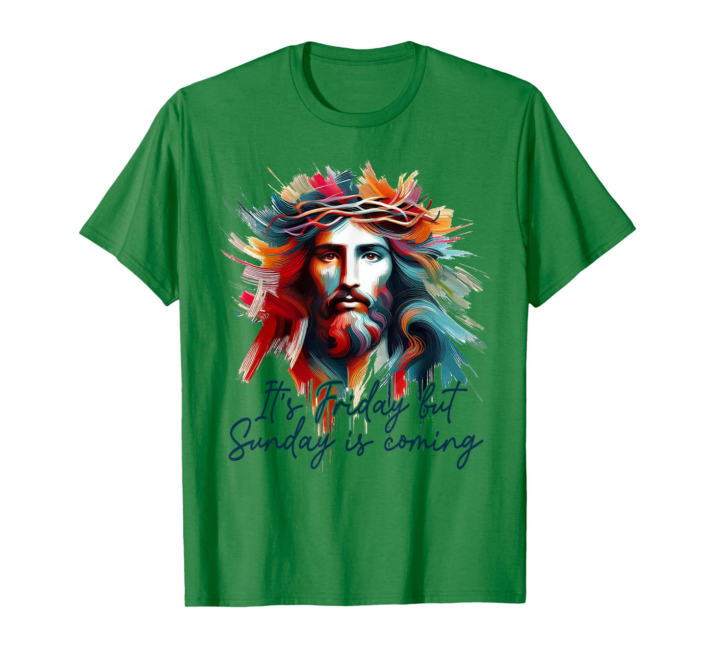 Christian Easter Resurrection It's Friday But Sunday Coming T-Shirt