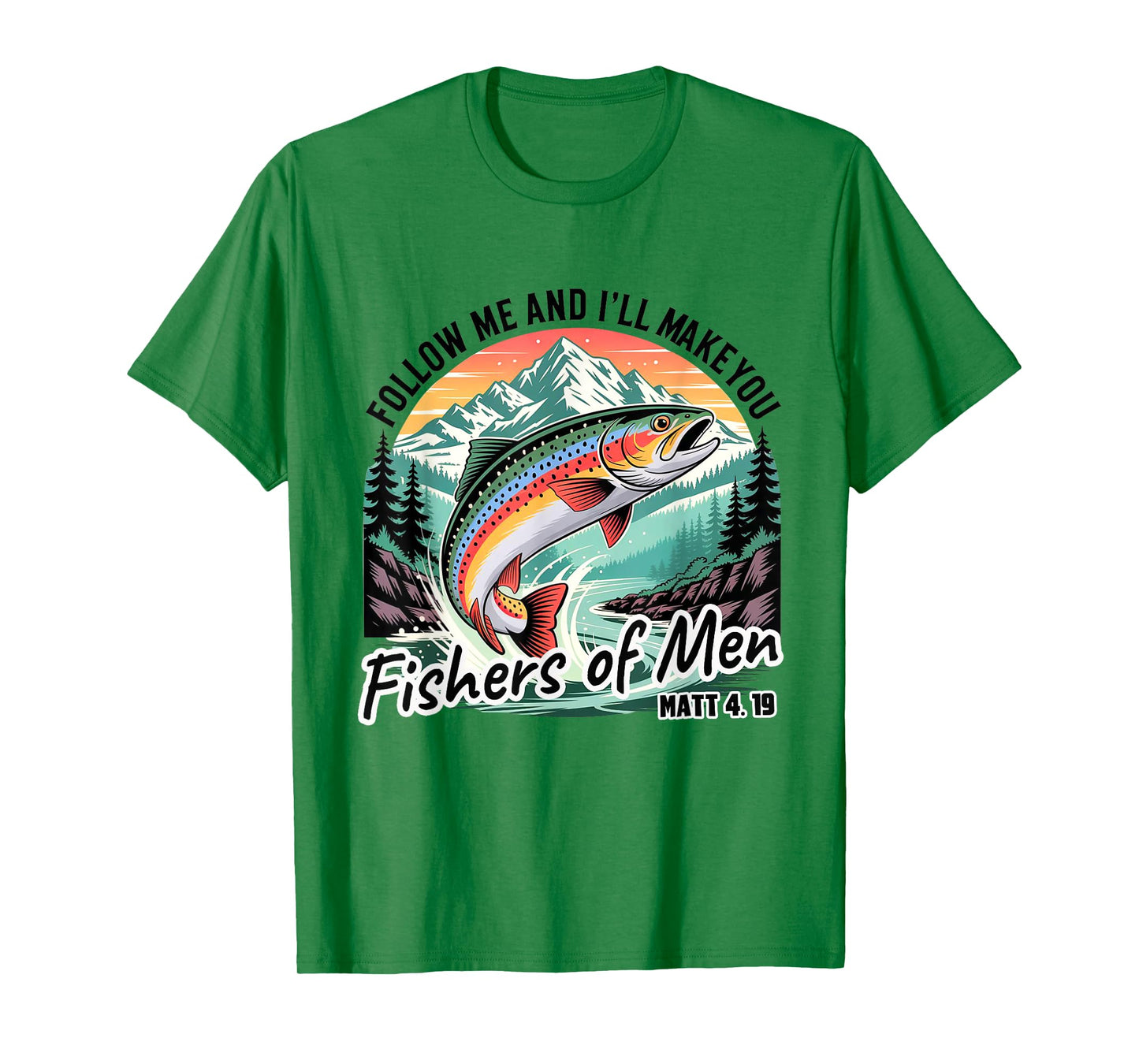 Follow Me & I'll Make You Fisher Of Men Funny Christian Men T-Shirt