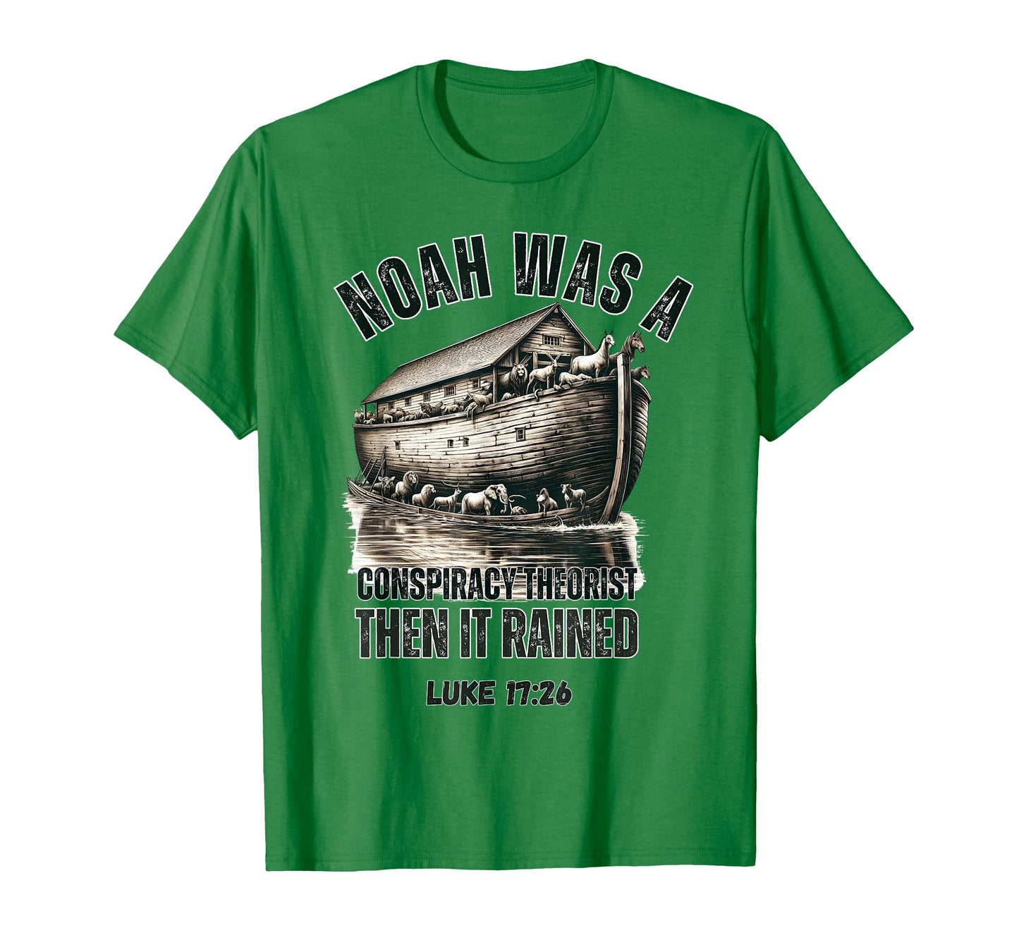 Vintage Noah Was A Conspiracy Theorist Then It Rained T-Shirt