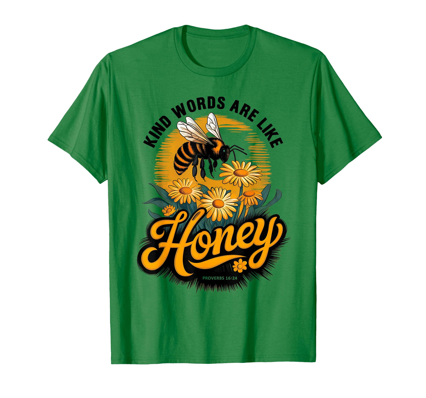 Kind Words are Like Honey Sweet to The Soul Christians T-Shirt