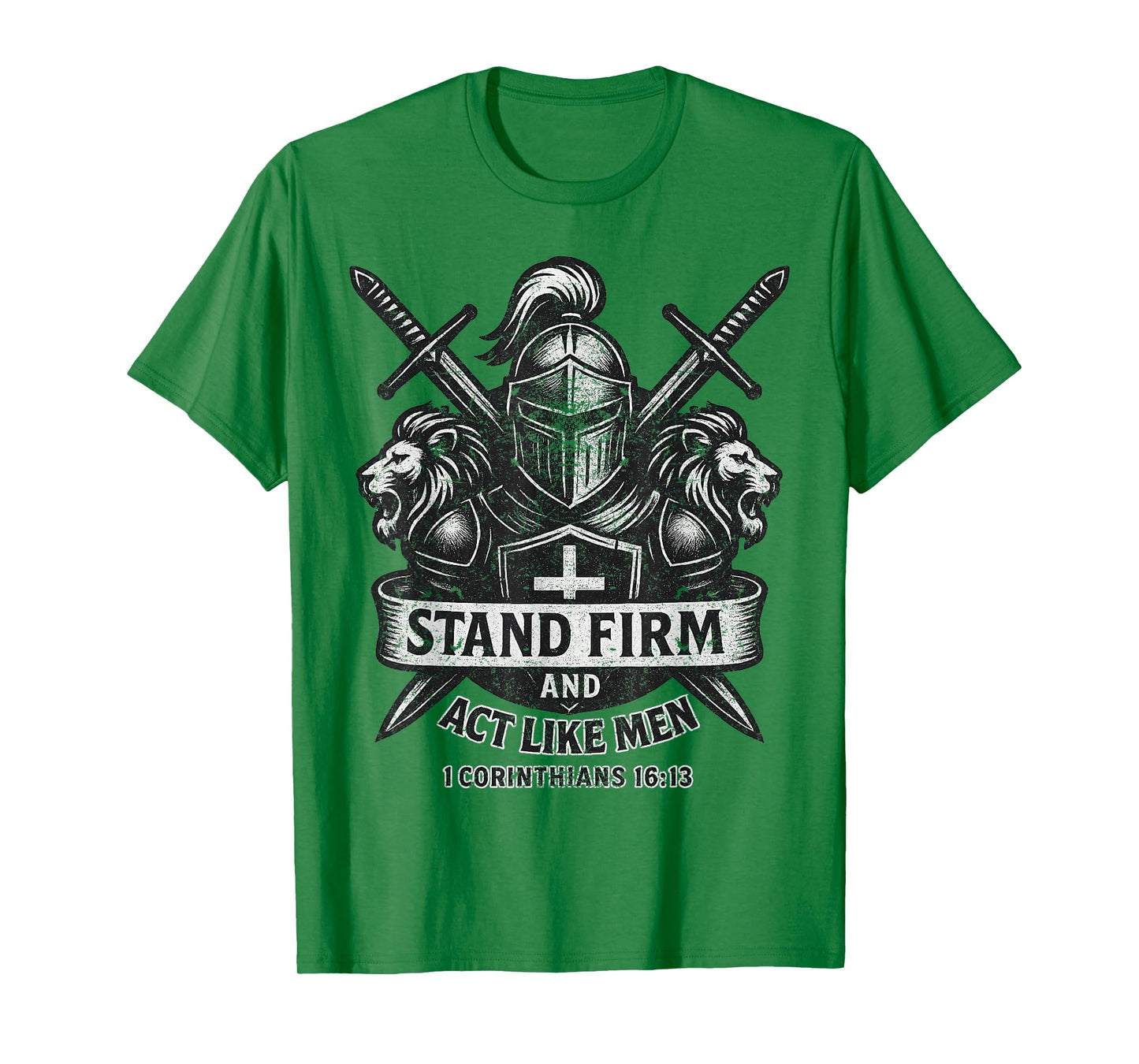 Stand Firm and Act Like Men Knight and Lion Sword and Shield T-Shirt