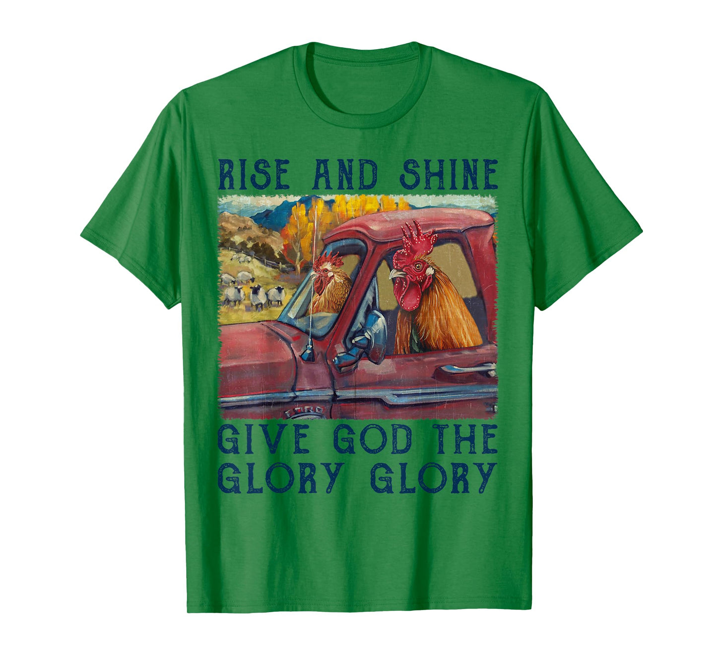 Rise And Shine Give God The Glory Funny Chicken Christian T-Shirt