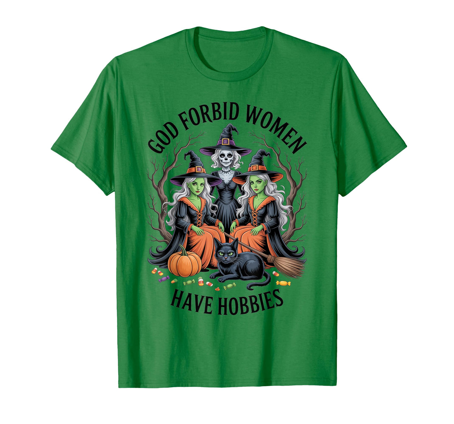 God Forbid Women Have Hobbies, Funny Witch T-Shirt