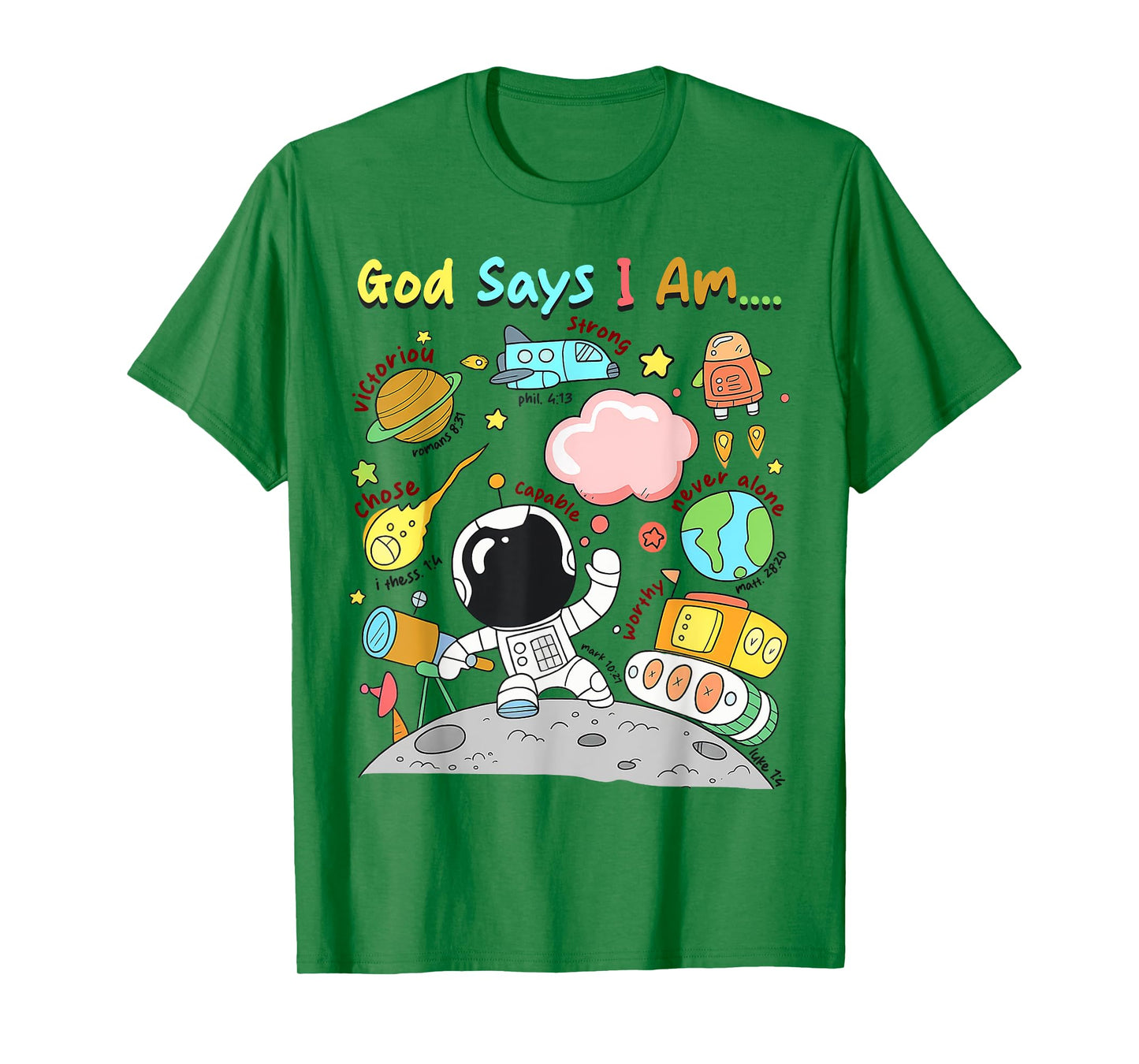 God Says I Am Outer Space Themed Bible Christian T-Shirt