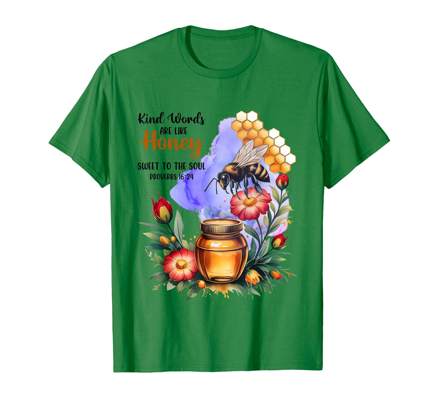 Kind Words are Like Honey Sweet to The Soul Christians T-Shirt