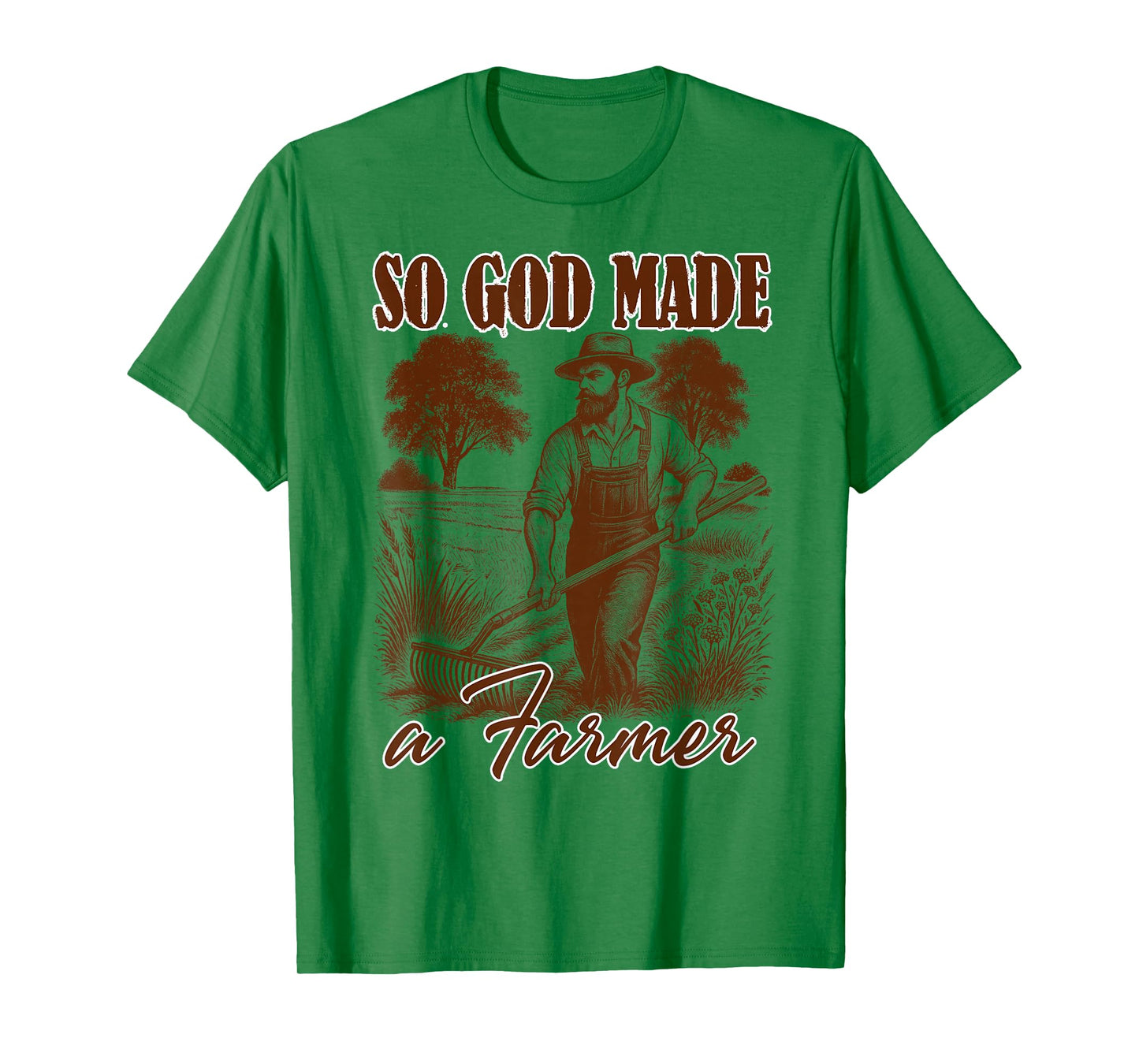 Farm Life Support Your Local Farmer So God Made A Farmer T-Shirt