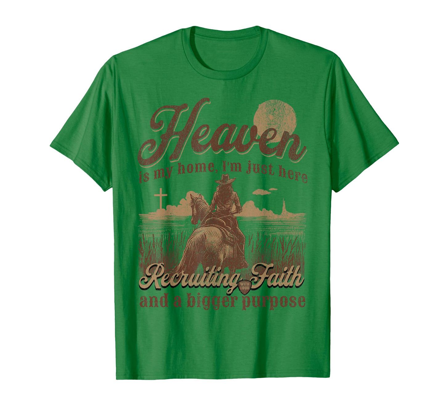 Heaven Is My Home I'm Just Here Recruiting Faith Christian T-Shirt