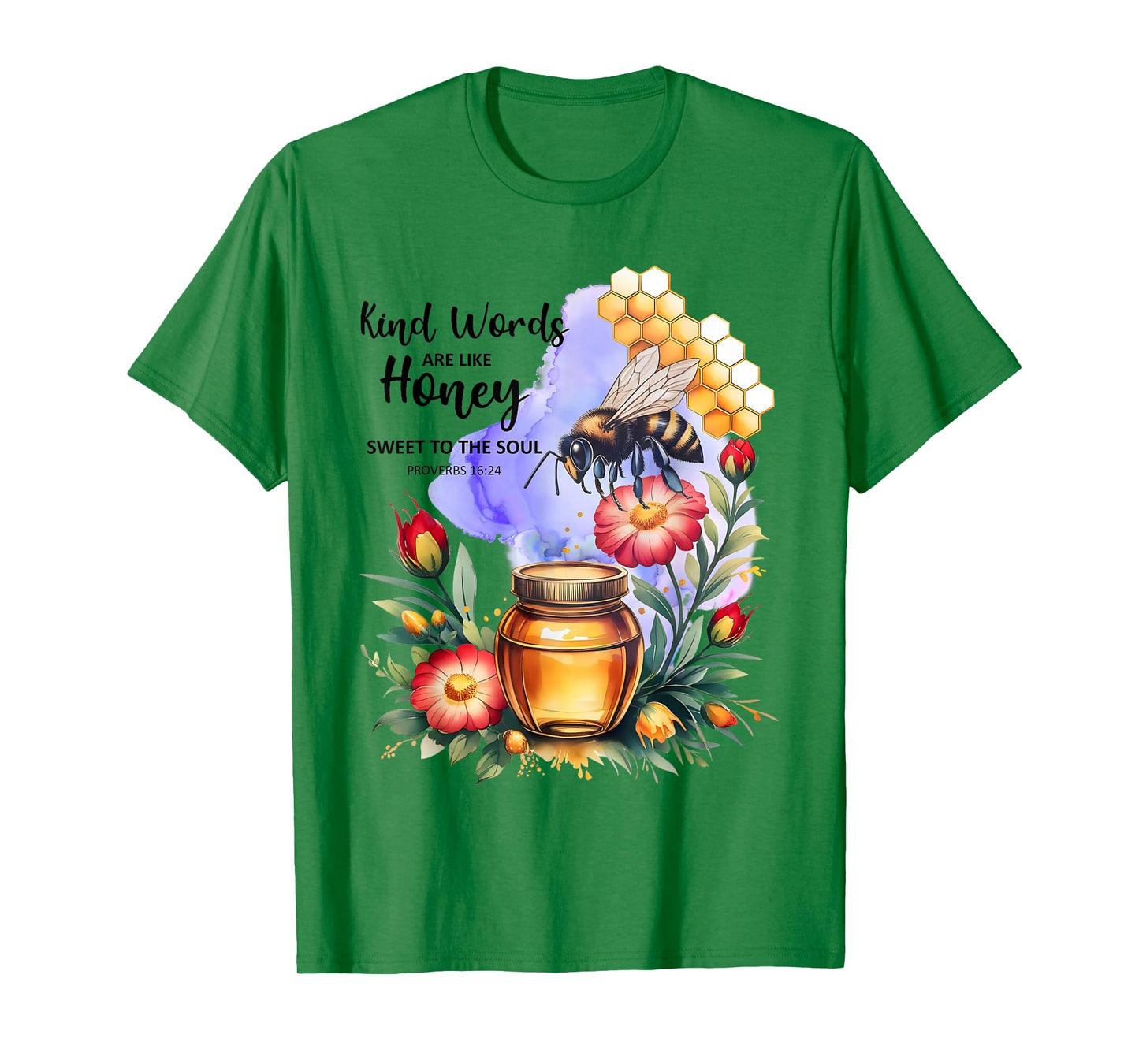 Kind Words are Like Honey Sweet to The Soul Christians T-Shirt