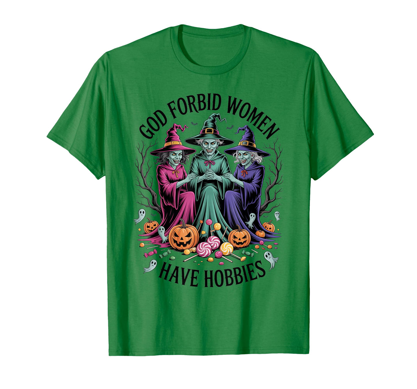 God Forbid Women Have Hobbies, Funny Witch T-Shirt