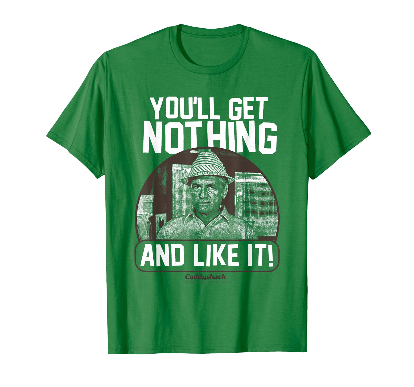 Caddyshack You'll Get Nothing and Like It Funny Movie T-Shirt