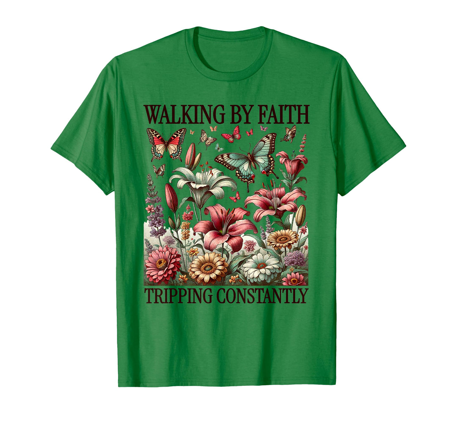 Funny Christian Tee Walking By Faith Tripping Constantly T-Shirt