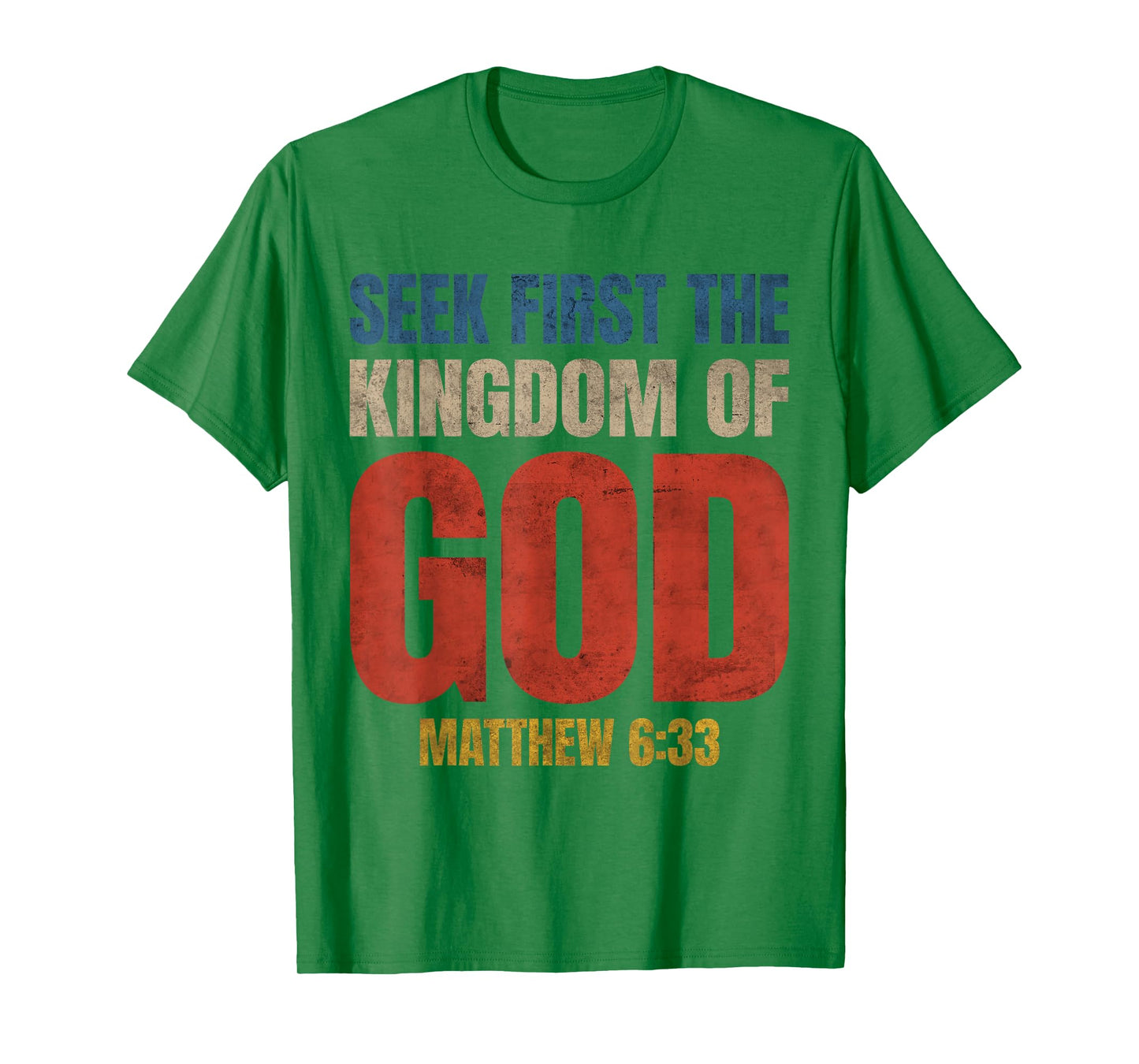 Bible Verse Seek First The Kingdom of GOD Christian T-Shirt