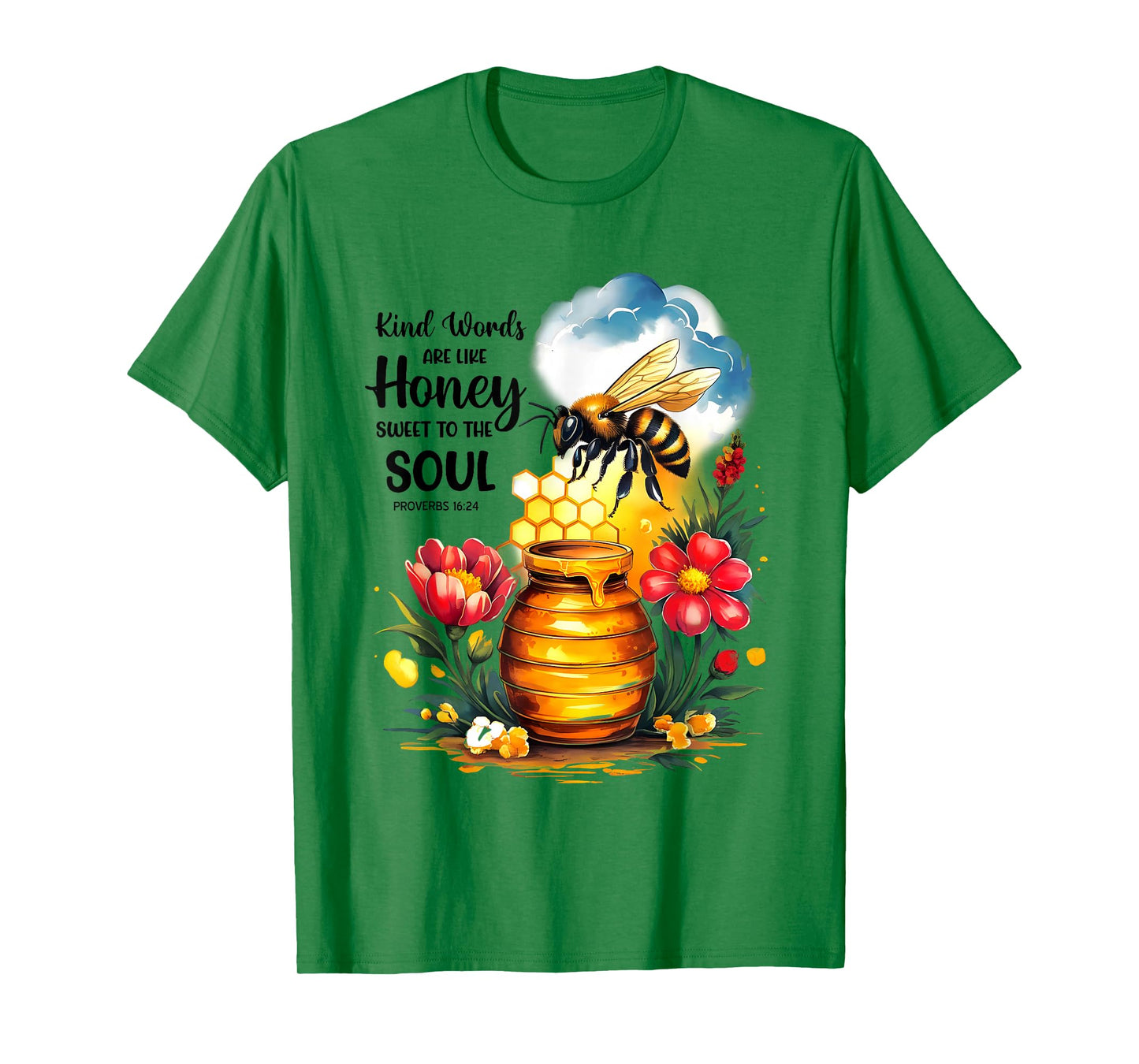 Kind Words are Like Honey Sweet to The Soul Christians T-Shirt